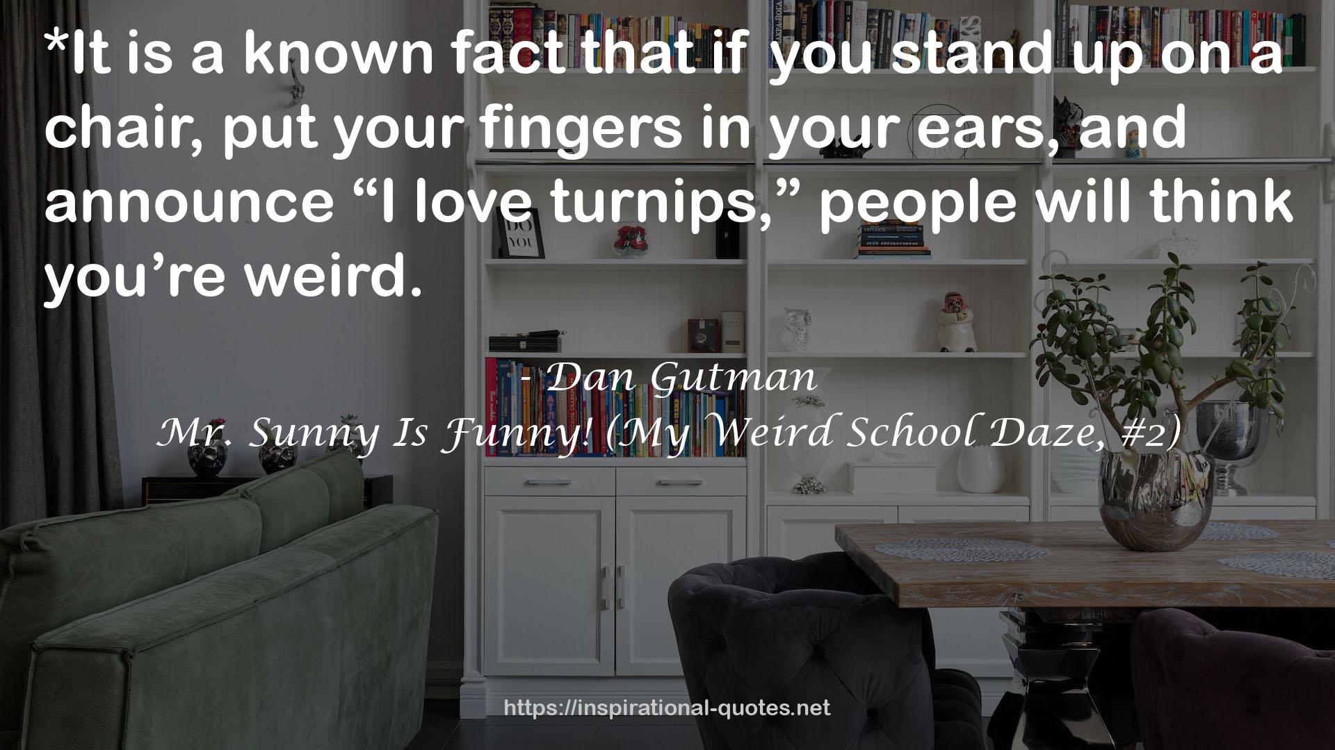 Mr. Sunny Is Funny! (My Weird School Daze, #2) QUOTES