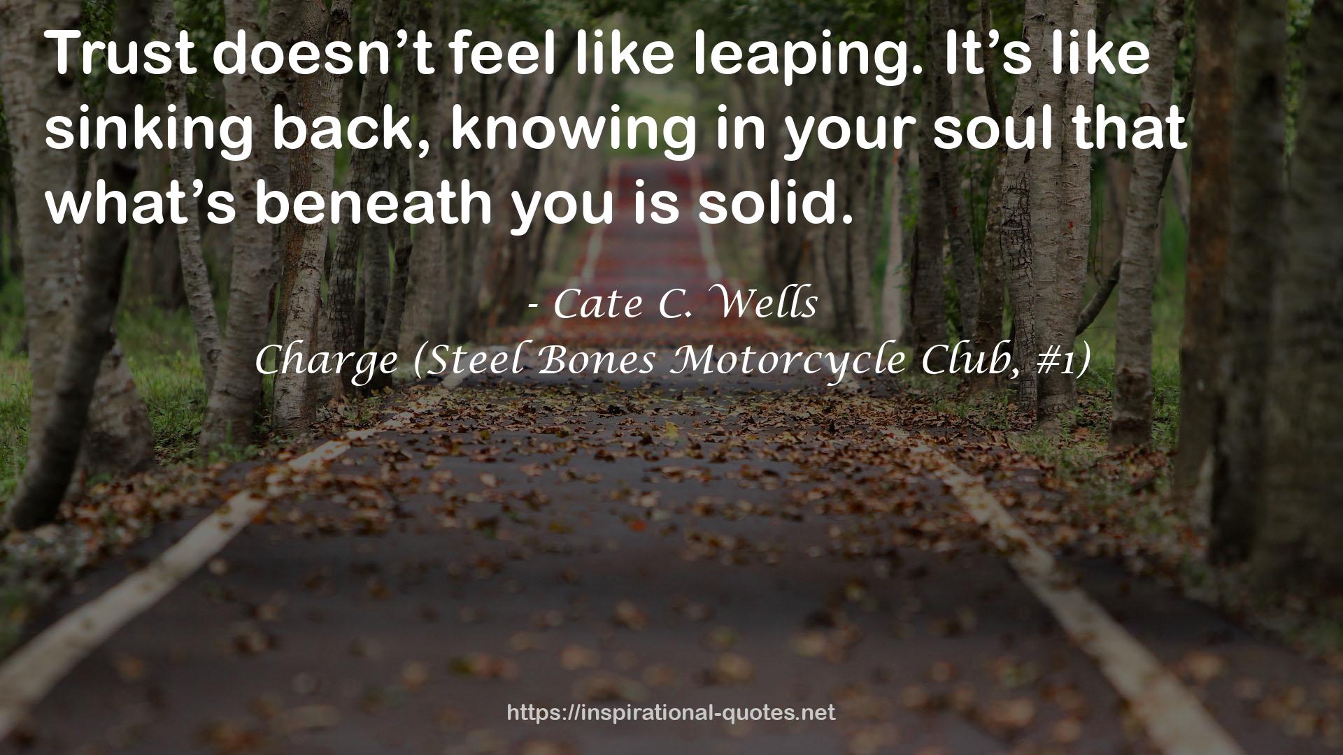 Charge (Steel Bones Motorcycle Club, #1) QUOTES