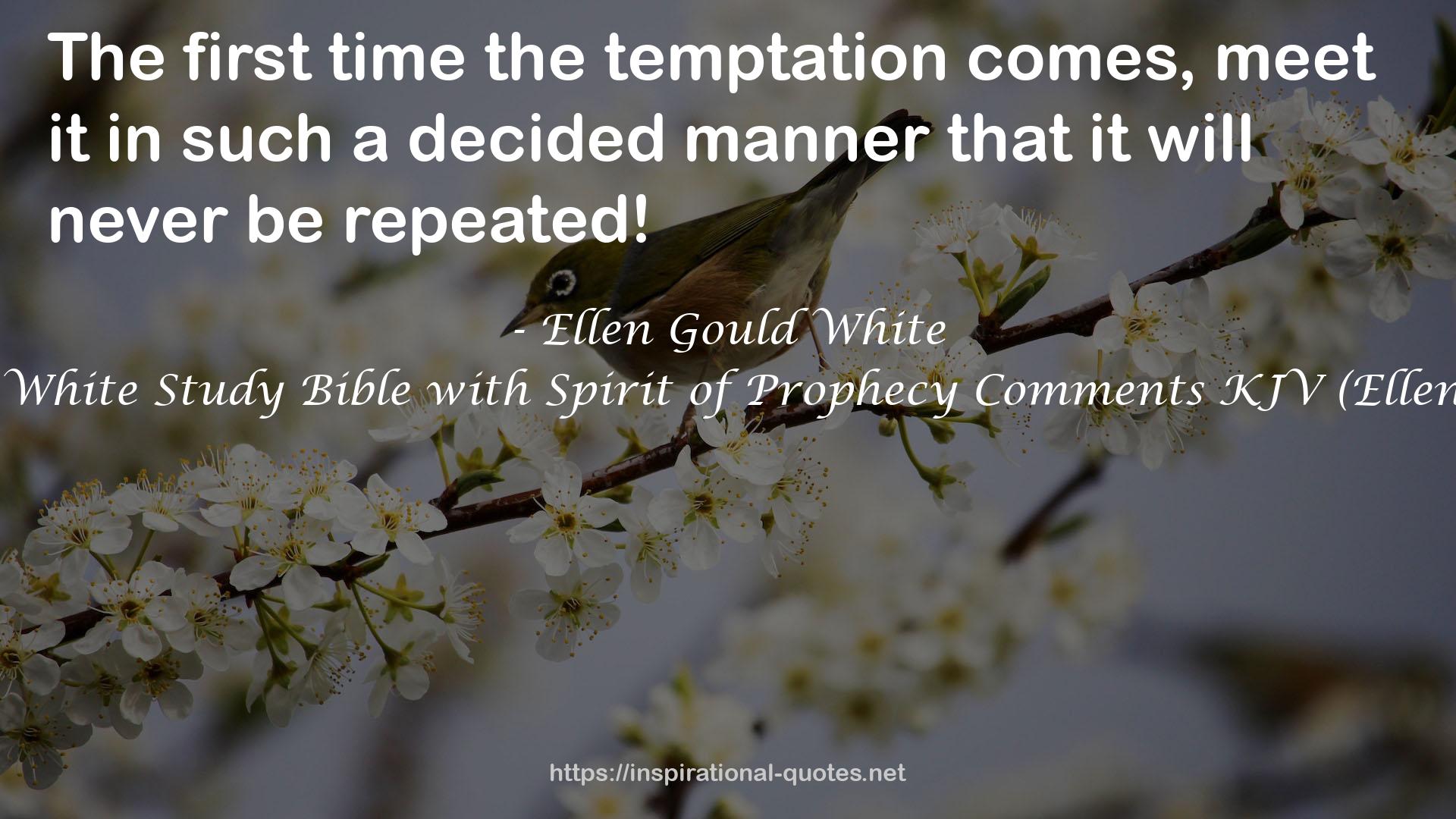 Ellen G White Study Bible with Spirit of Prophecy Comments KJV (Ellen White) QUOTES