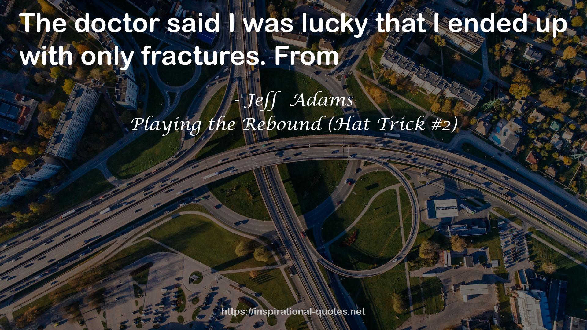 Playing the Rebound (Hat Trick #2) QUOTES