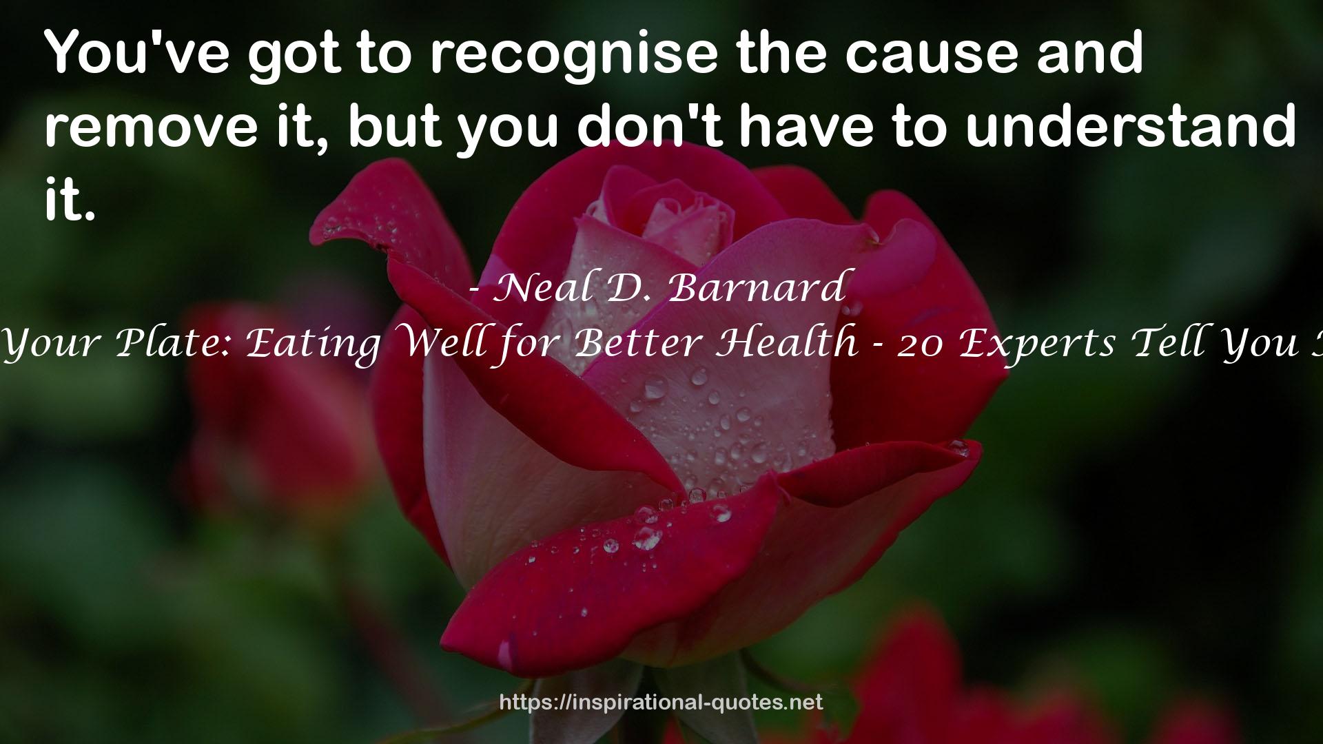 The Power of Your Plate: Eating Well for Better Health - 20 Experts Tell You How (Revised) QUOTES