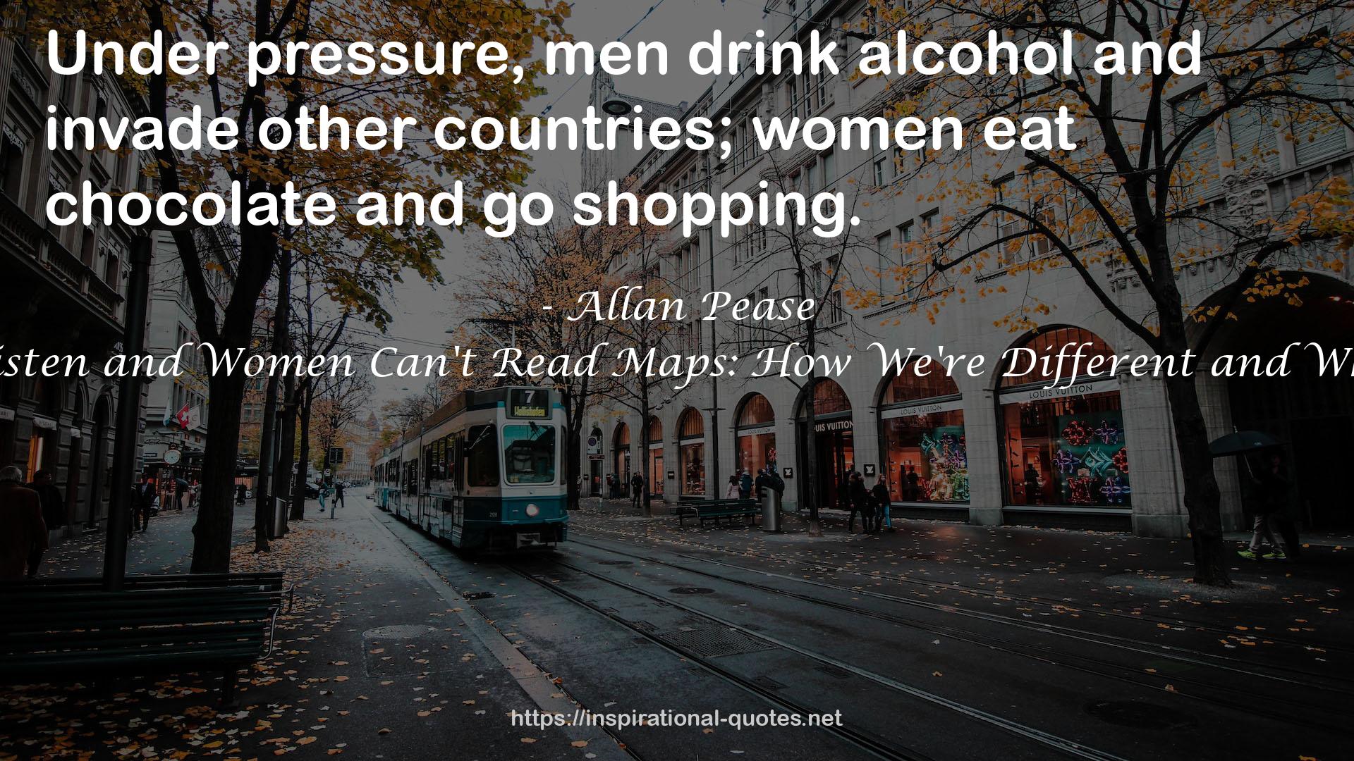 Why Men Don't Listen and Women Can't Read Maps: How We're Different and What to Do About It QUOTES