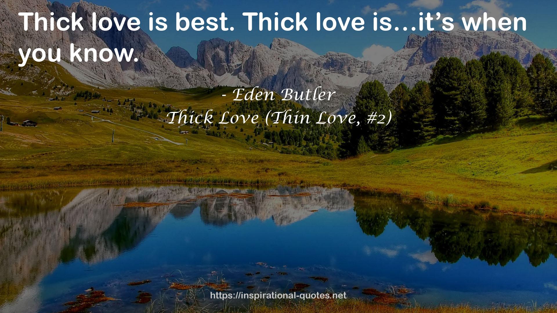 Thick Love (Thin Love, #2) QUOTES