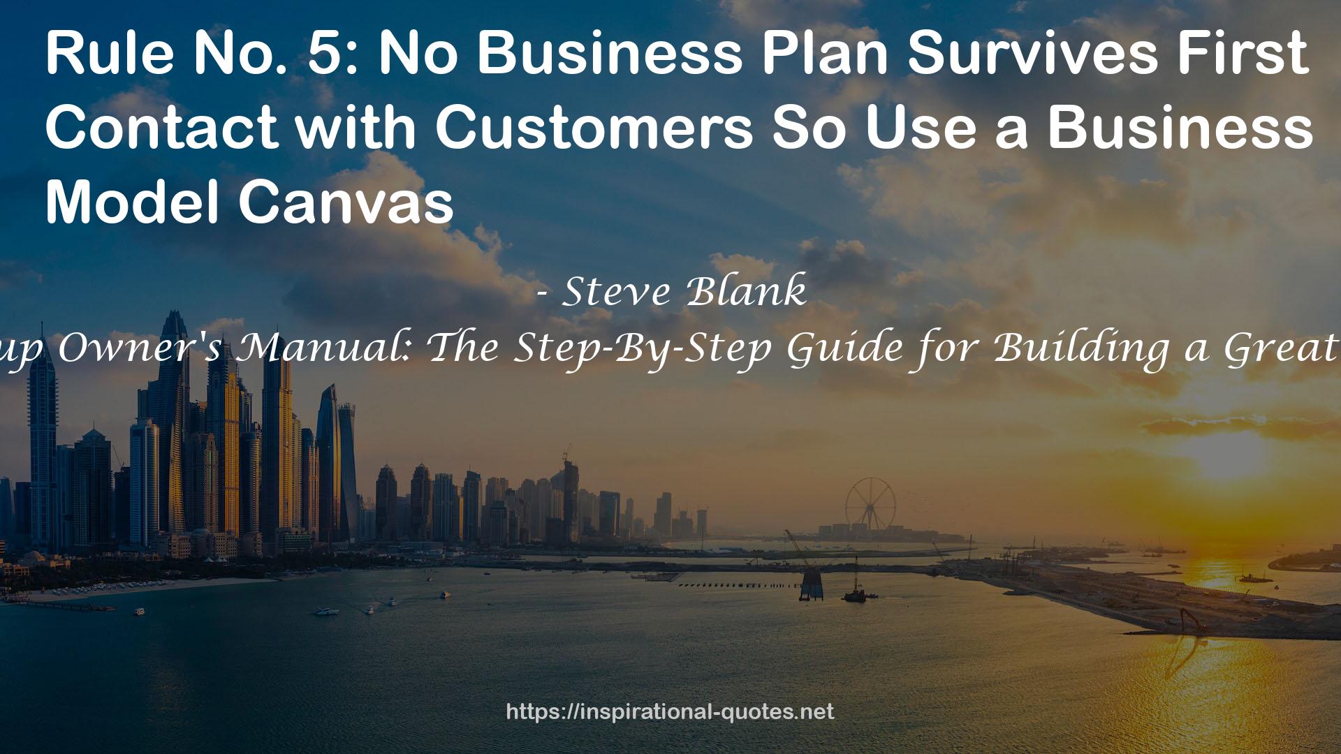 The Startup Owner's Manual: The Step-By-Step Guide for Building a Great Company QUOTES