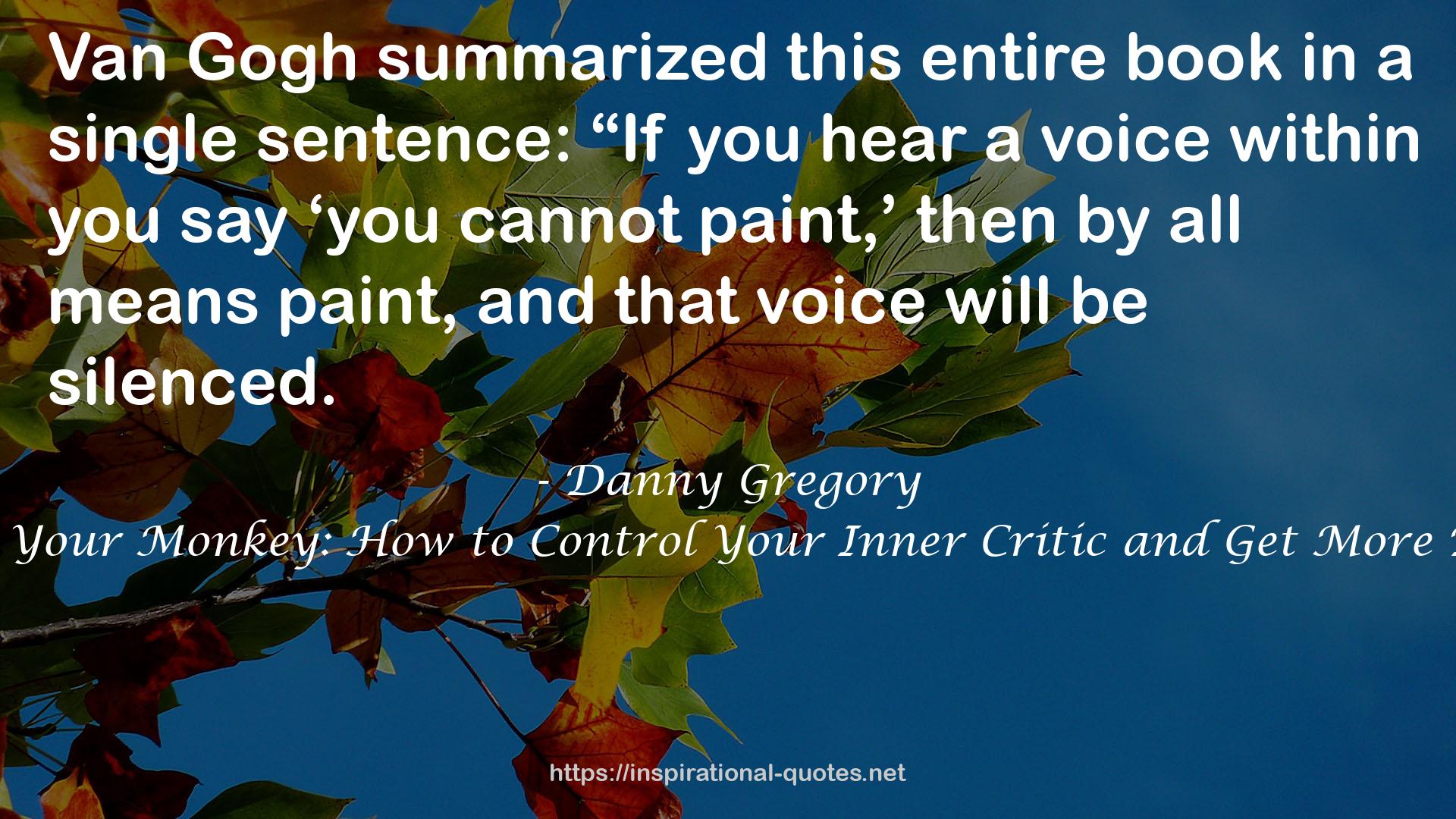 Shut Your Monkey: How to Control Your Inner Critic and Get More Done QUOTES