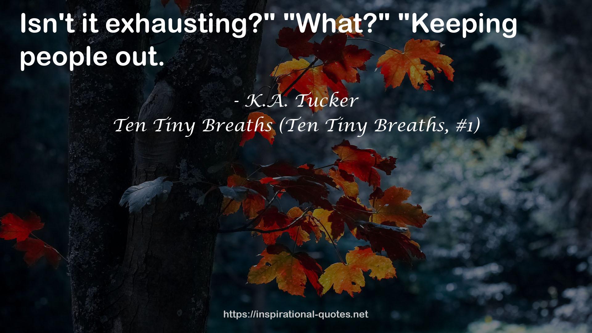 Ten Tiny Breaths (Ten Tiny Breaths, #1) QUOTES