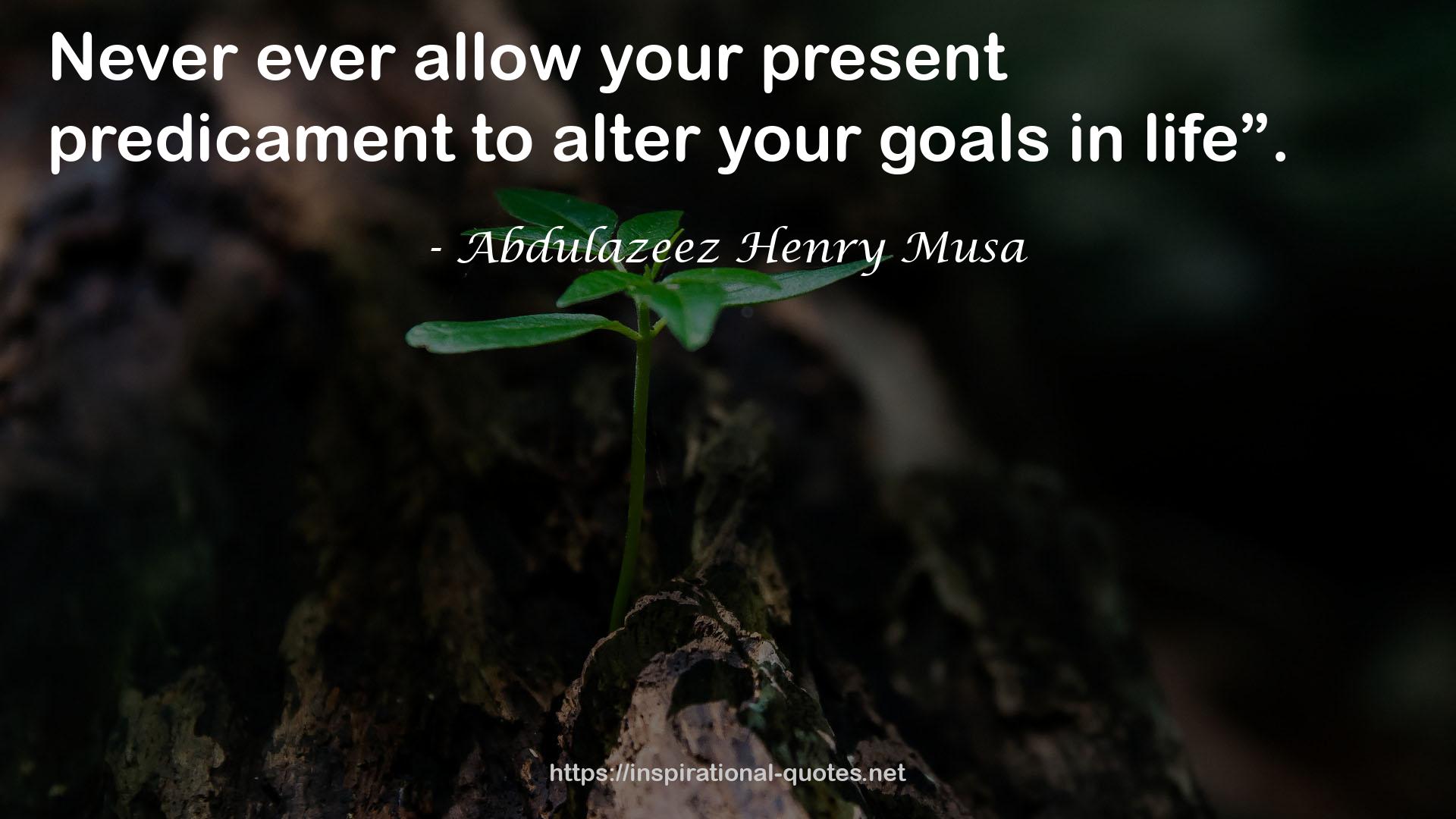 your present predicament  QUOTES