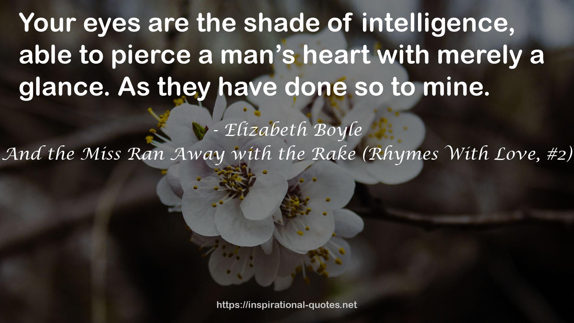 And the Miss Ran Away with the Rake (Rhymes With Love, #2) QUOTES