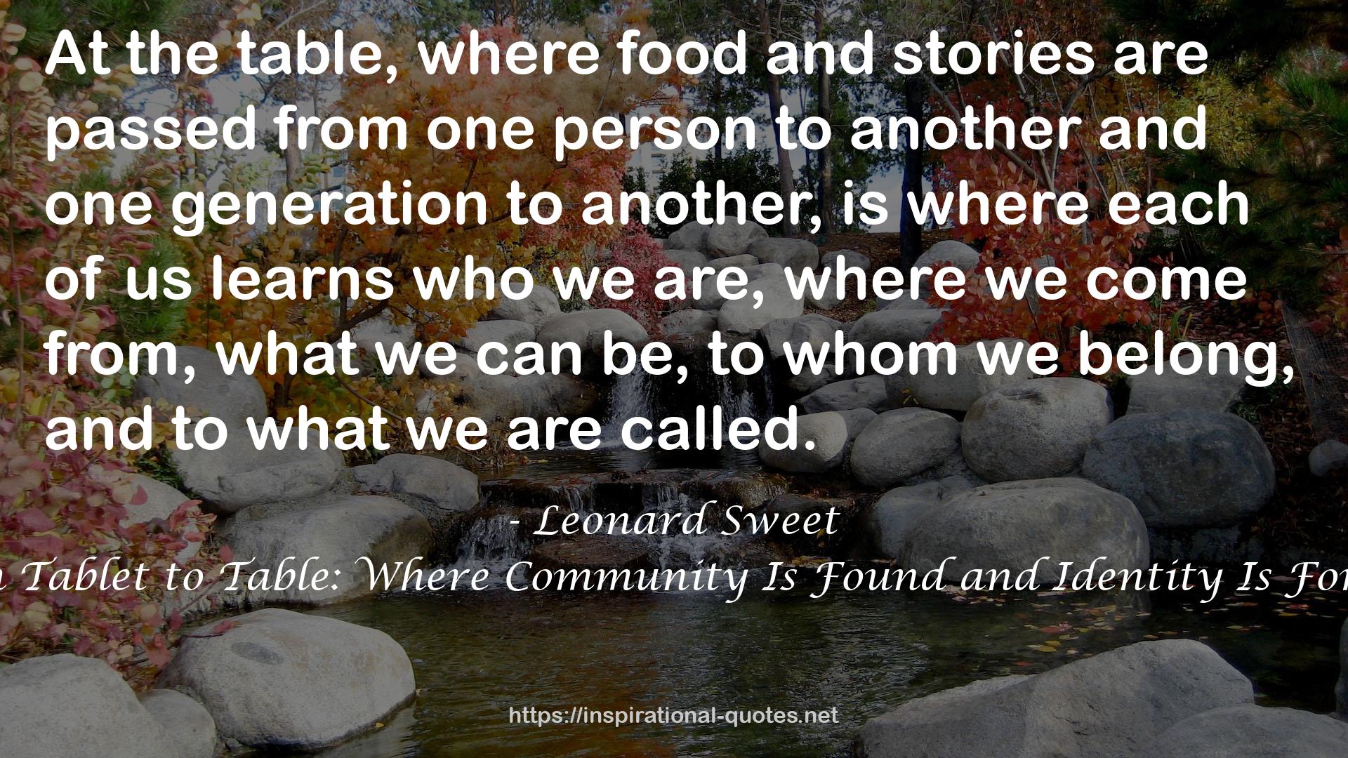 From Tablet to Table: Where Community Is Found and Identity Is Formed QUOTES