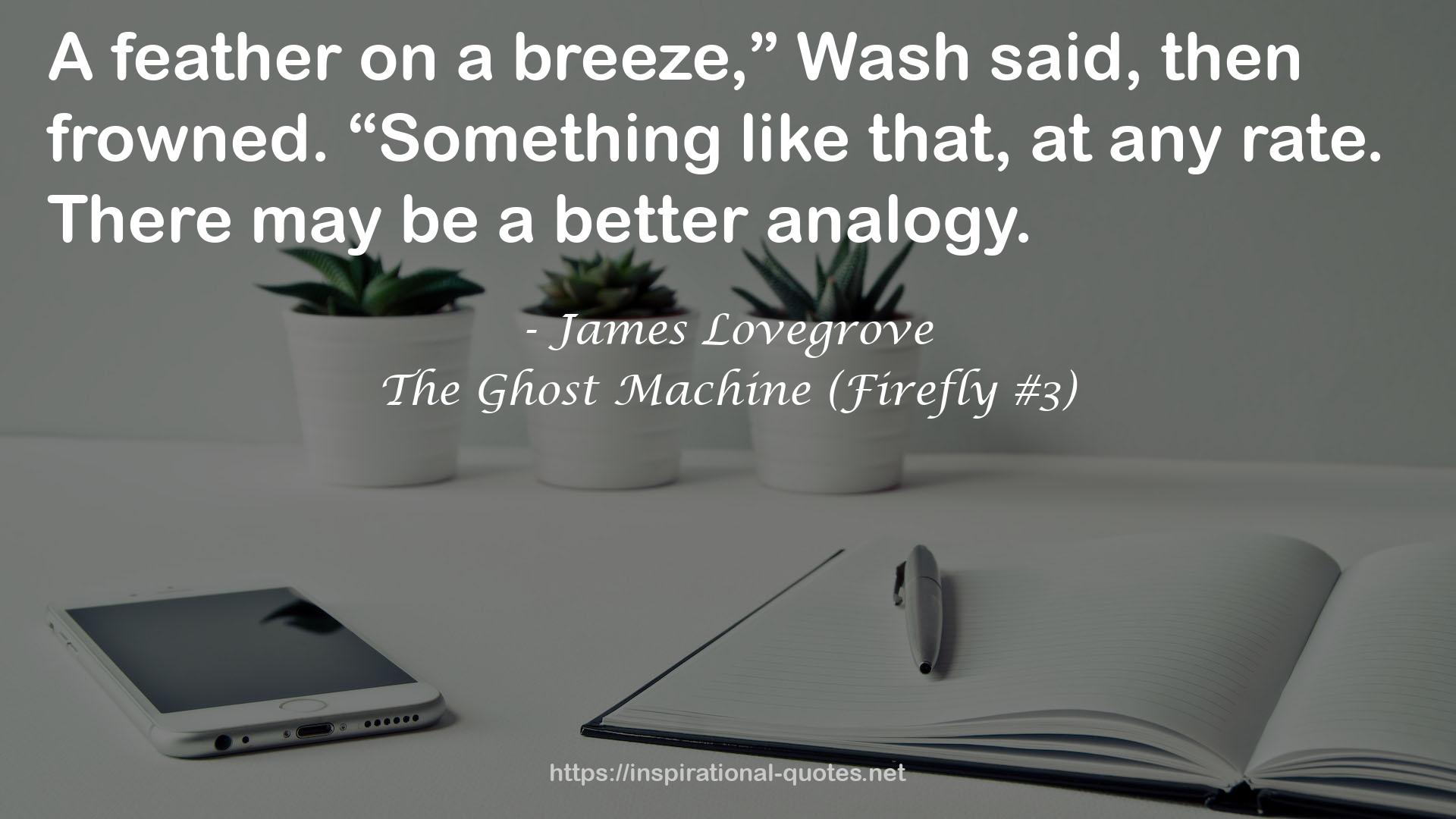 The Ghost Machine (Firefly #3) QUOTES