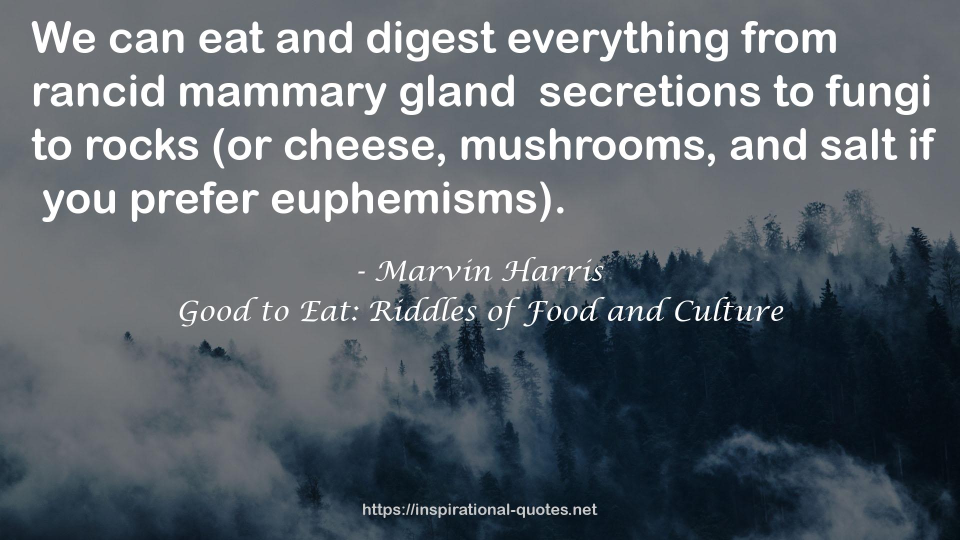 Good to Eat: Riddles of Food and Culture QUOTES