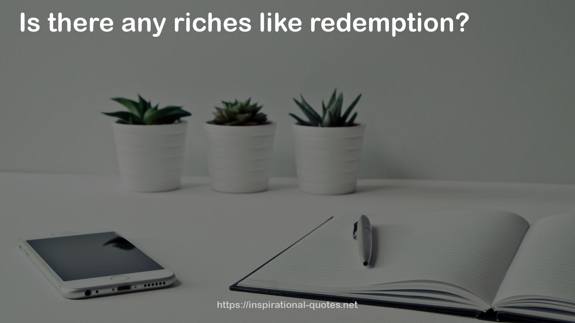 any riches  QUOTES