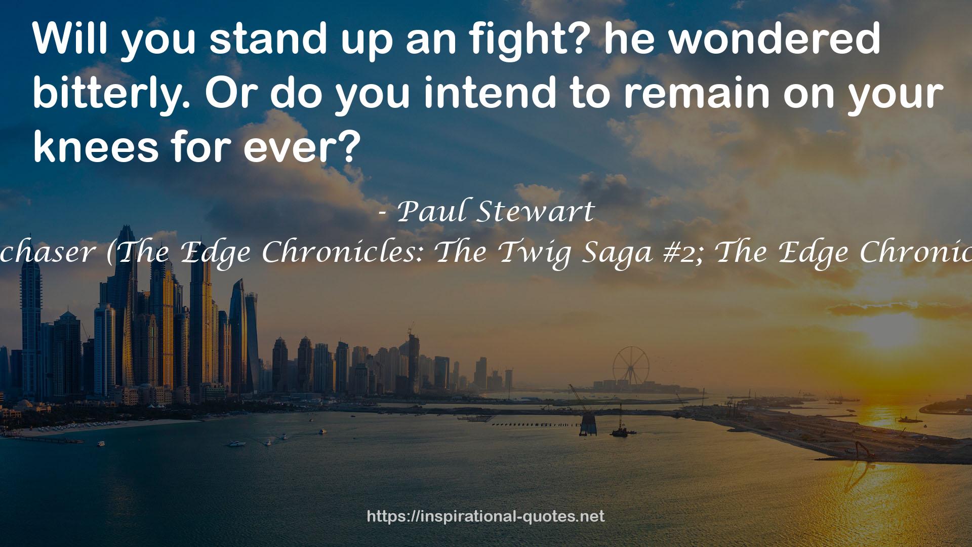Stormchaser (The Edge Chronicles: The Twig Saga #2; The Edge Chronicles #5) QUOTES