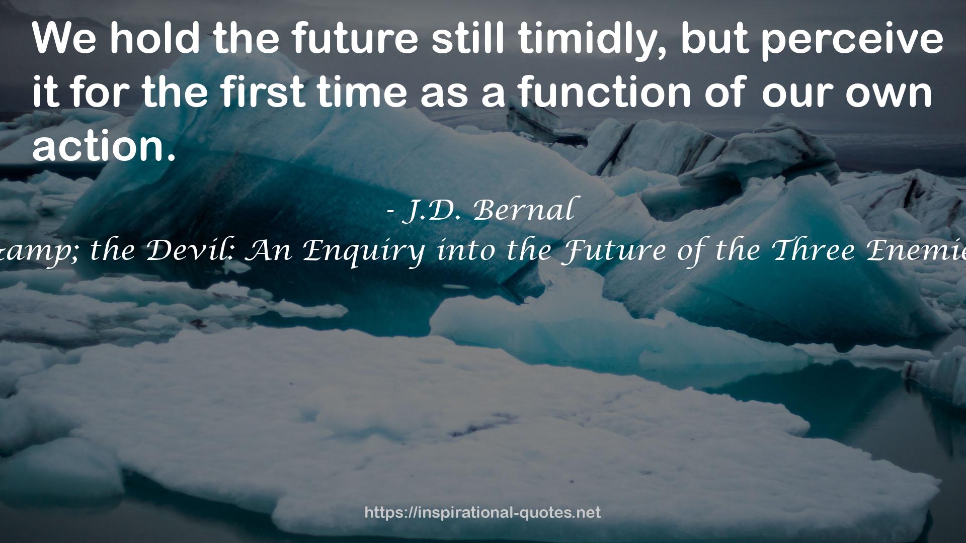 J.D. Bernal QUOTES