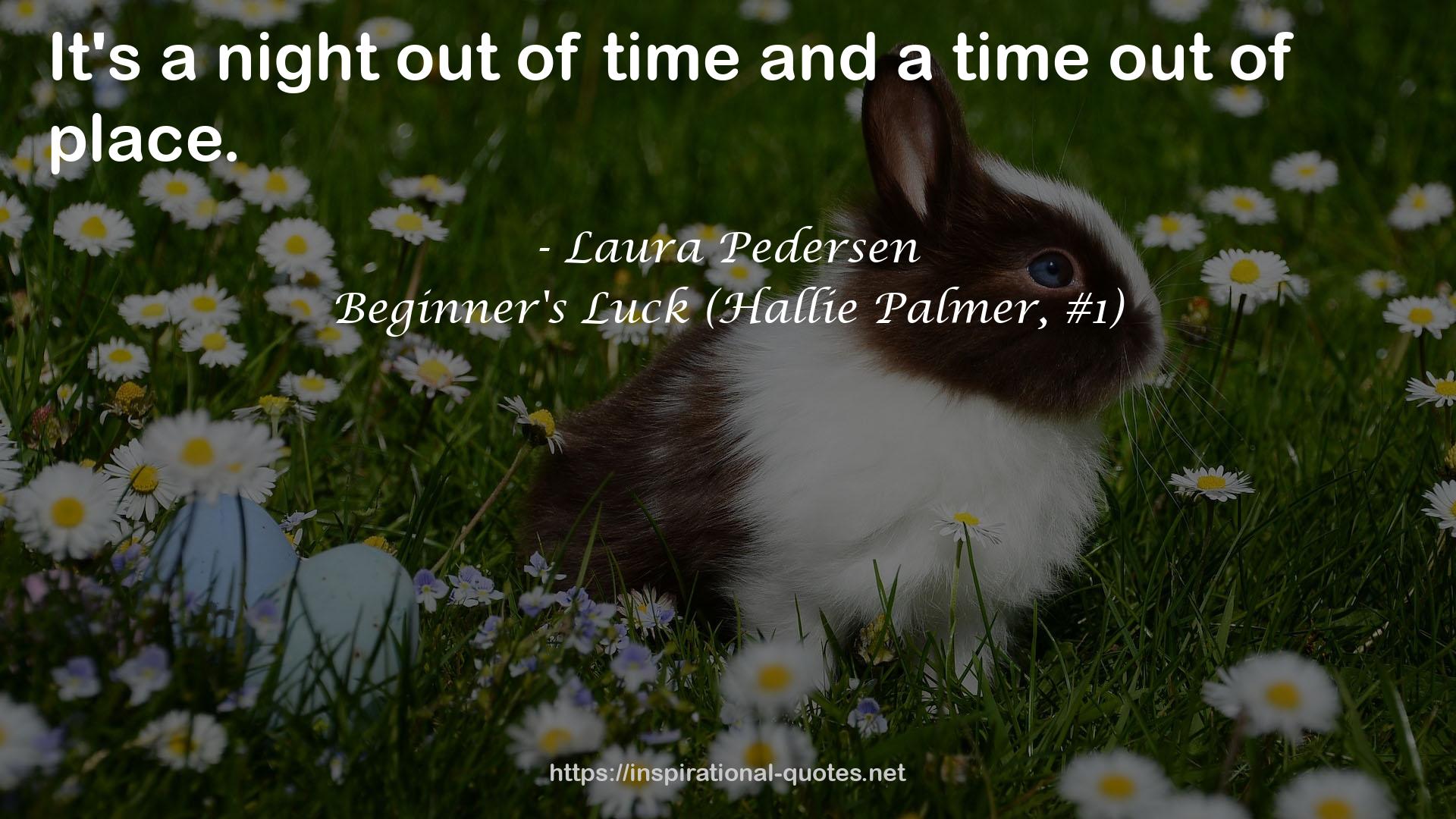 Beginner's Luck (Hallie Palmer, #1) QUOTES