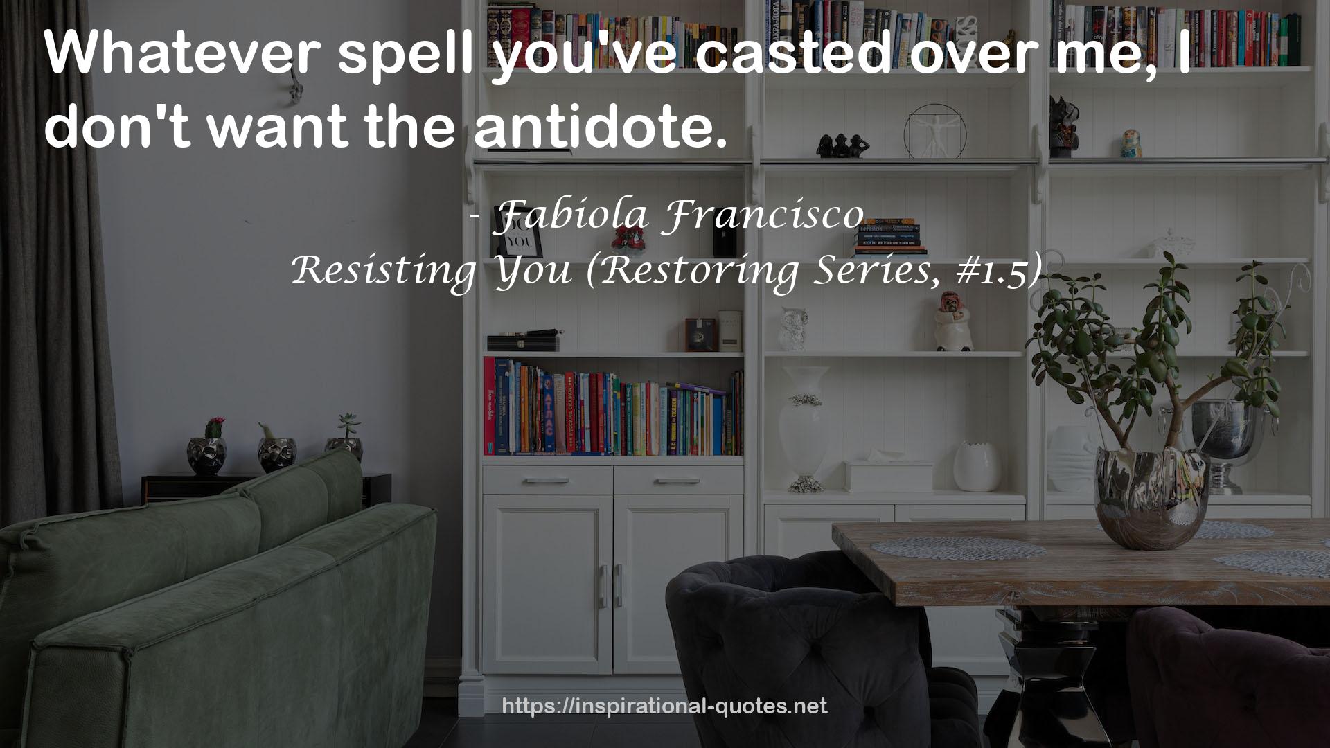 Resisting You (Restoring Series, #1.5) QUOTES