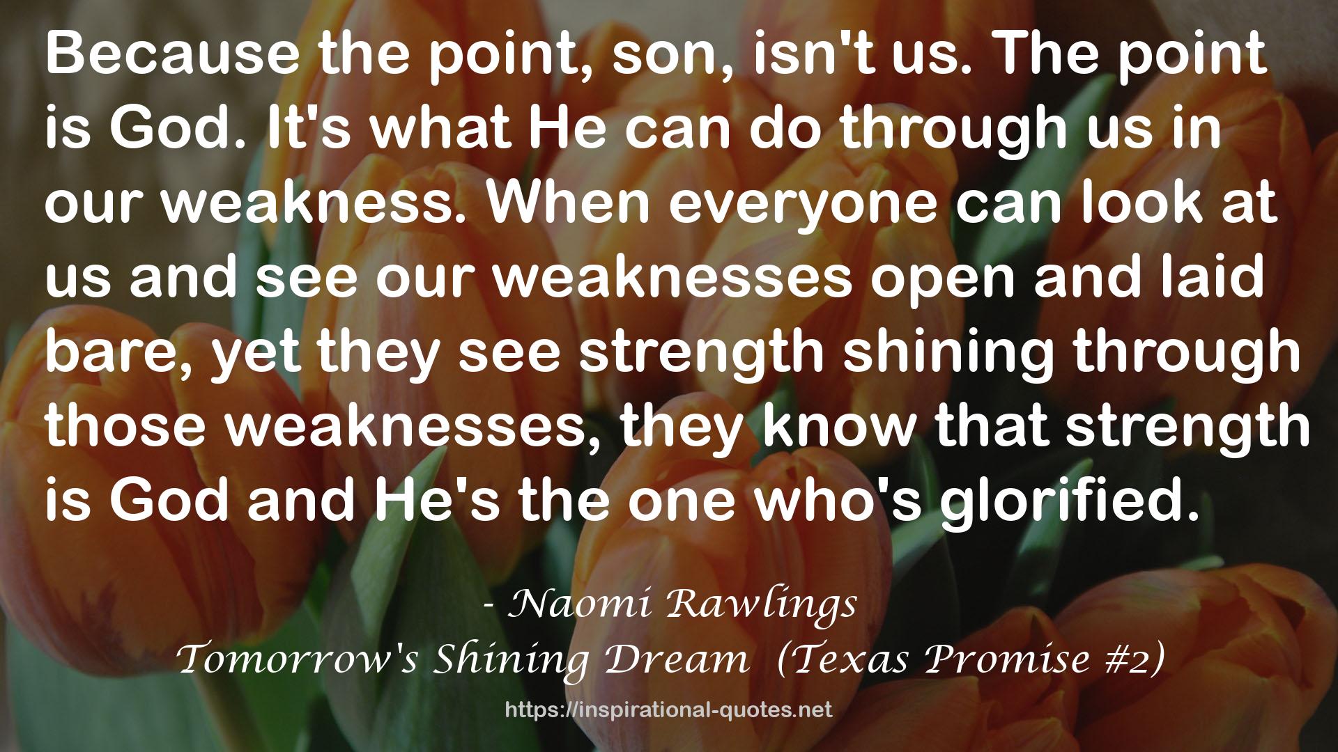 Tomorrow's Shining Dream  (Texas Promise #2) QUOTES