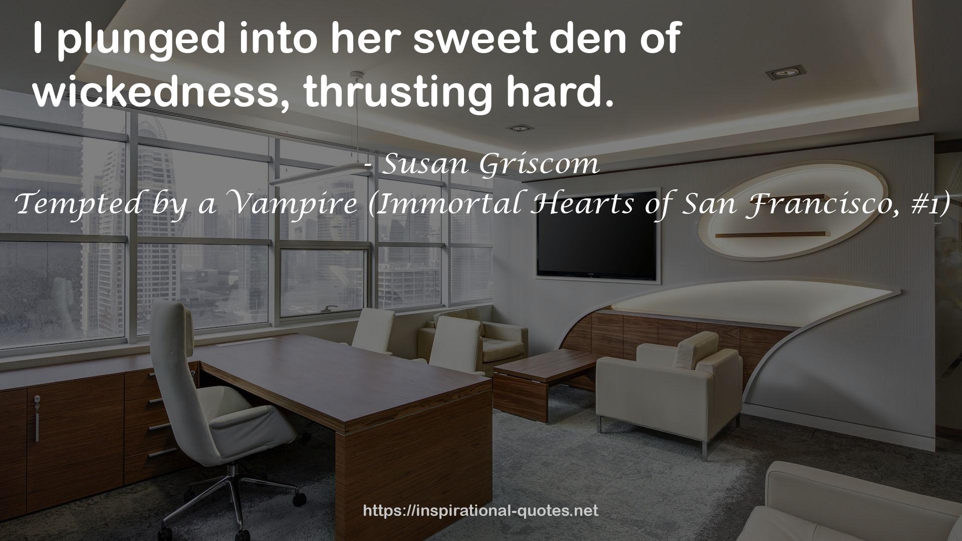 Tempted by a Vampire (Immortal Hearts of San Francisco, #1) QUOTES