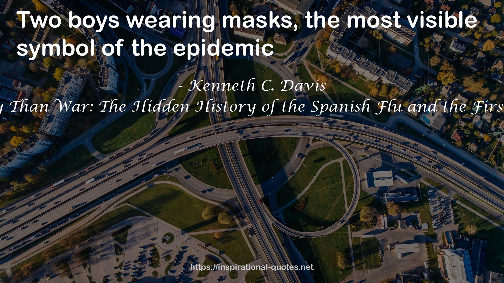 More Deadly Than War: The Hidden History of the Spanish Flu and the First World War QUOTES