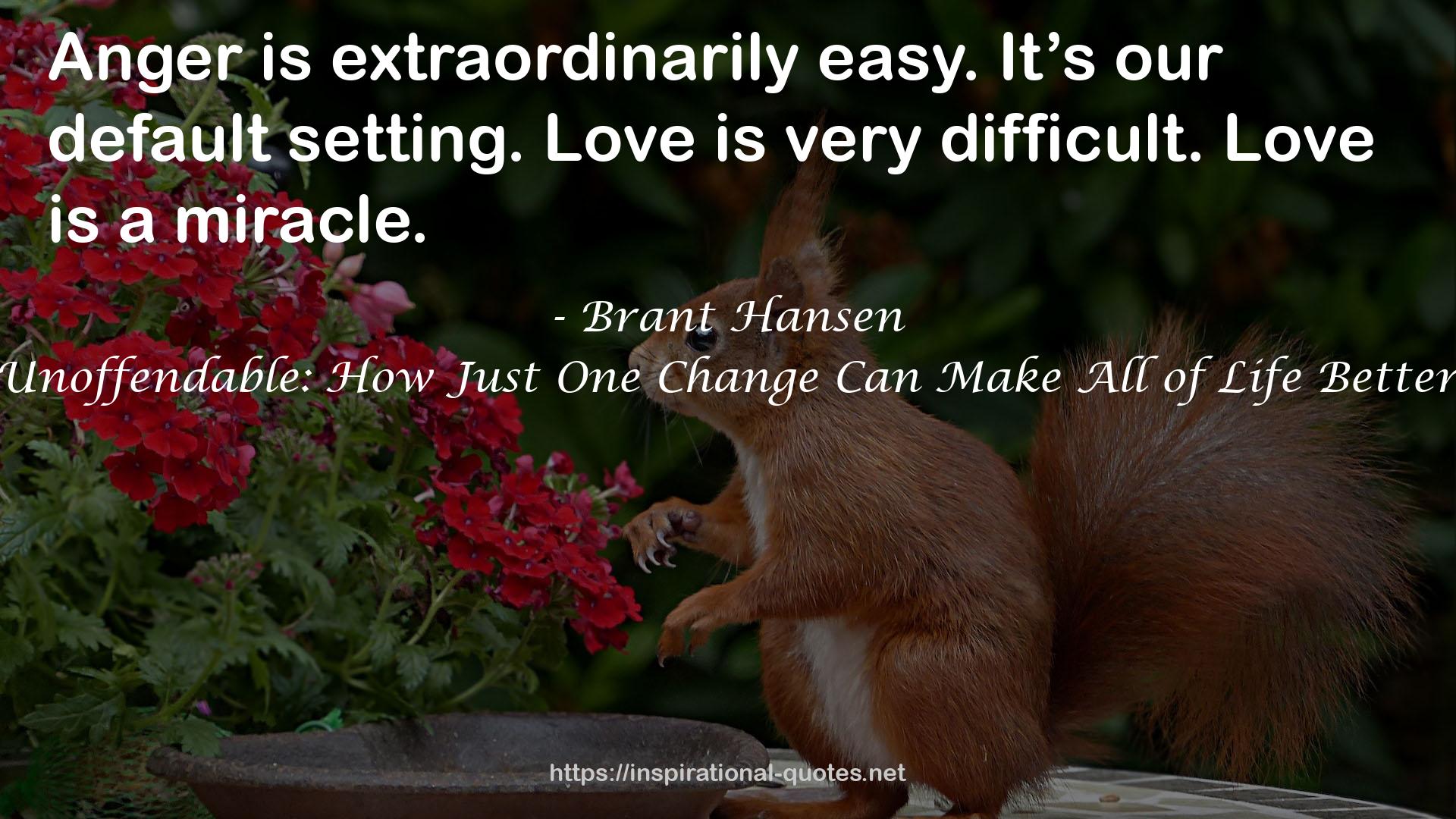 Unoffendable: How Just One Change Can Make All of Life Better QUOTES