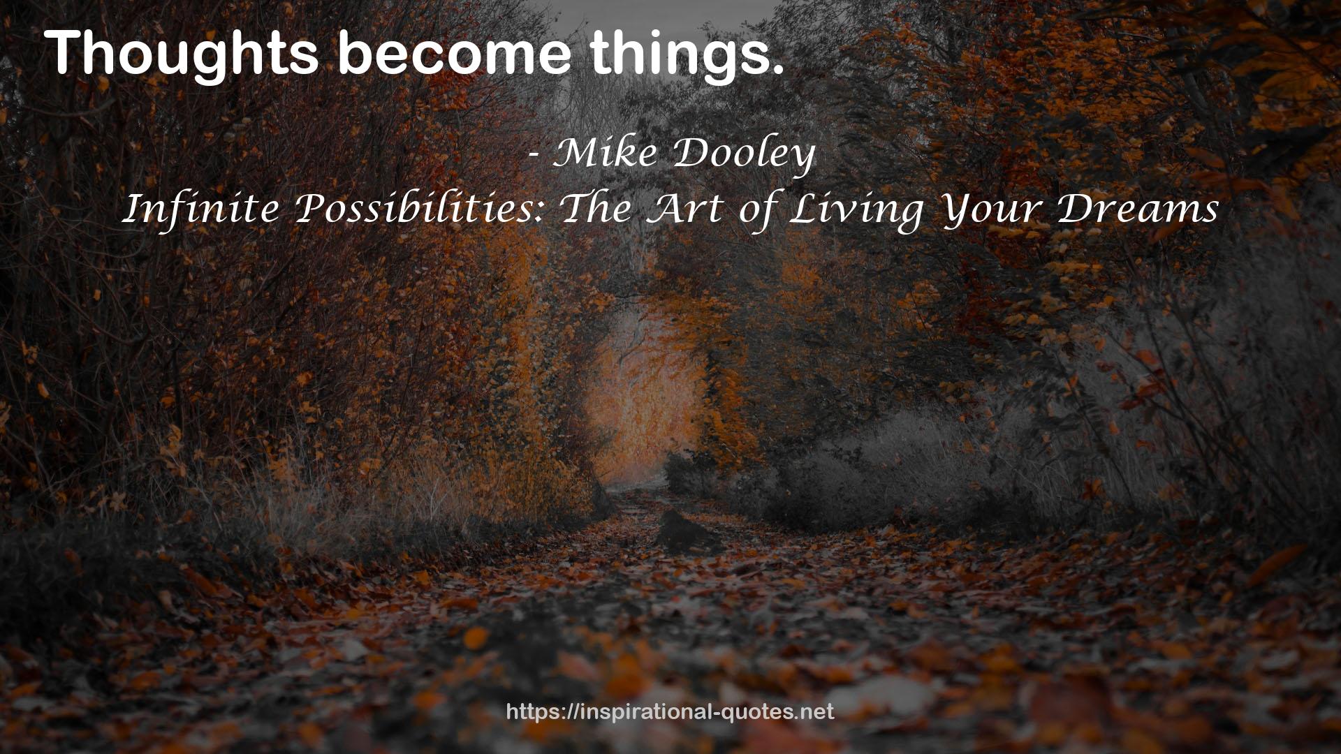 Infinite Possibilities: The Art of Living Your Dreams QUOTES