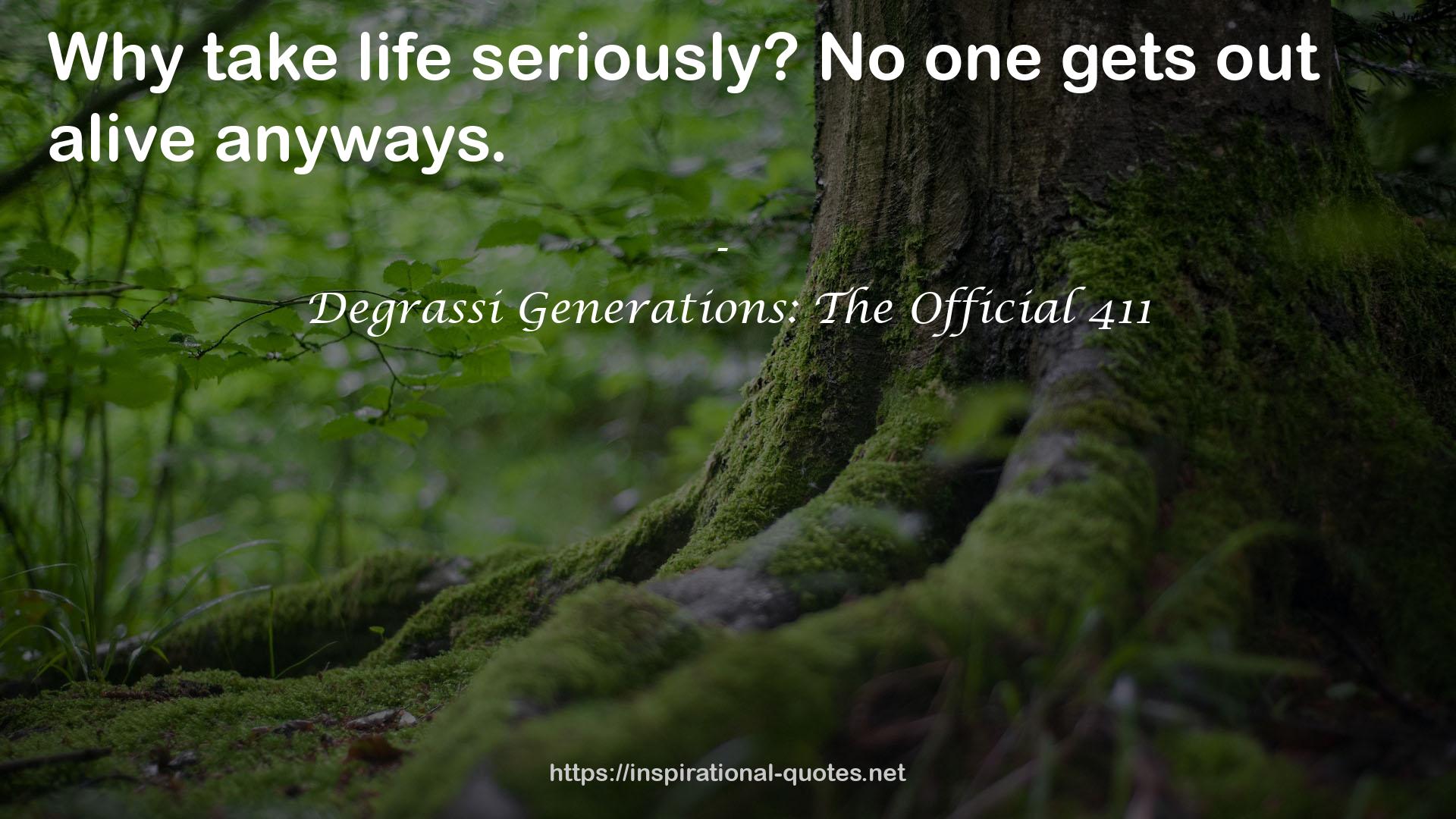 Degrassi Generations: The Official 411 QUOTES