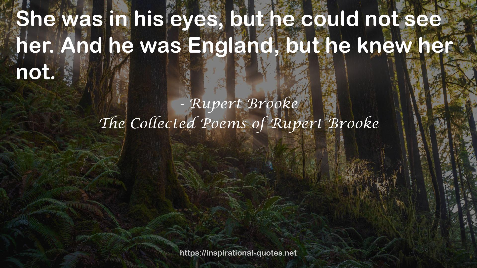 The Collected Poems of Rupert Brooke QUOTES