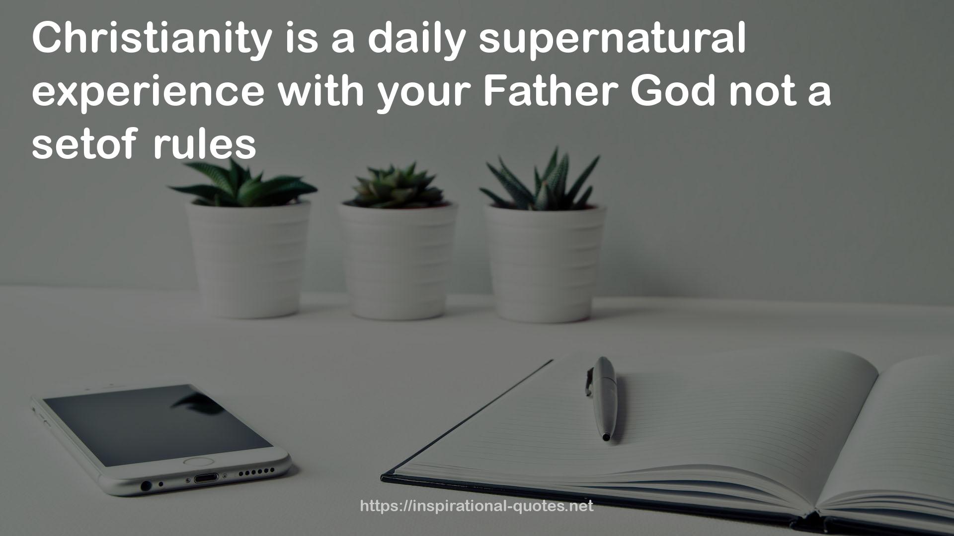 a daily supernatural experience  QUOTES