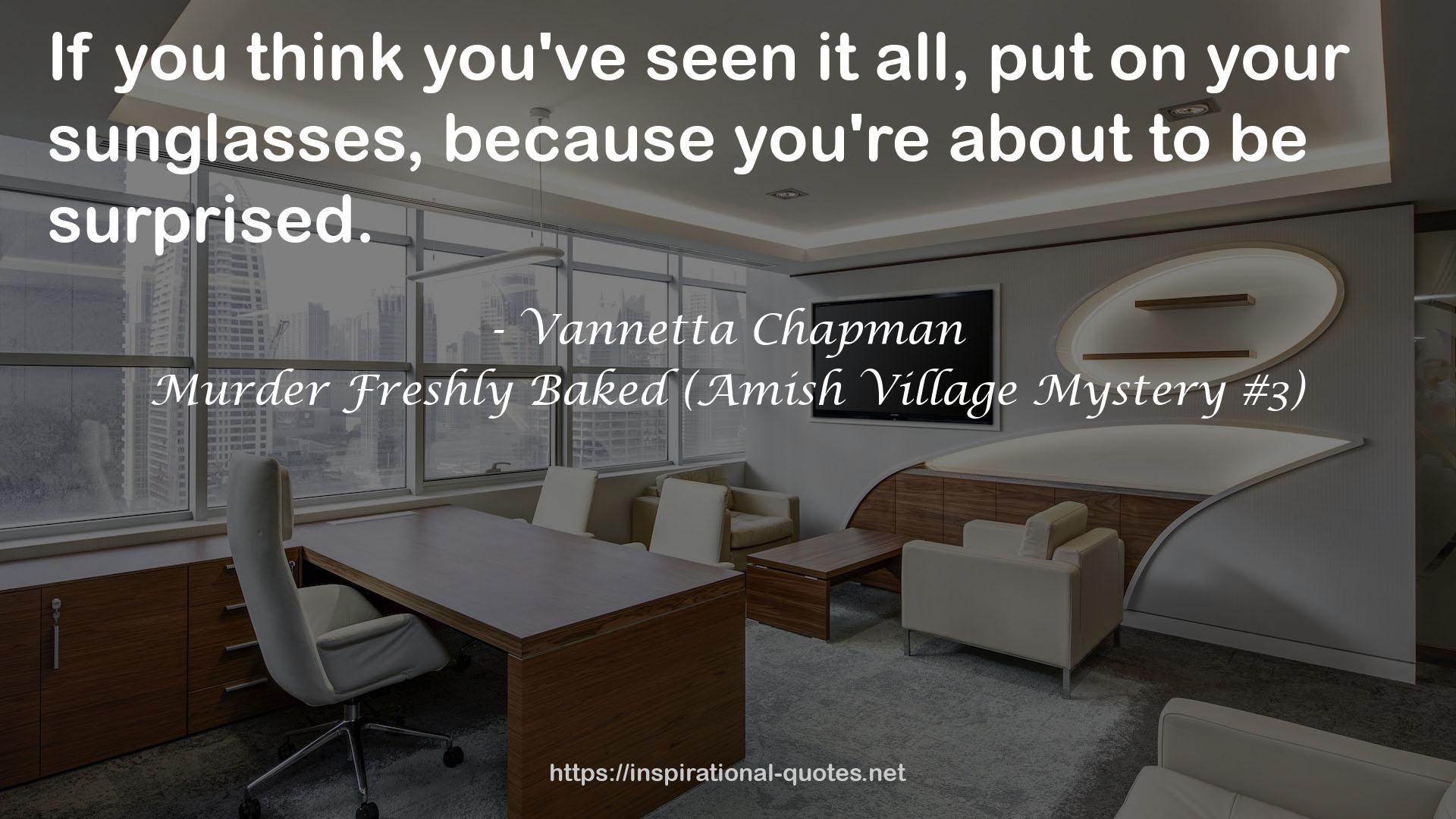 Murder Freshly Baked (Amish Village Mystery #3) QUOTES