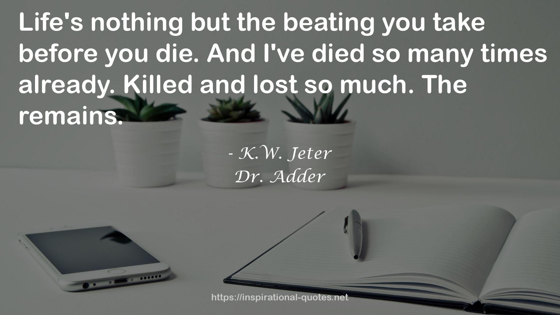 Dr. Adder QUOTES