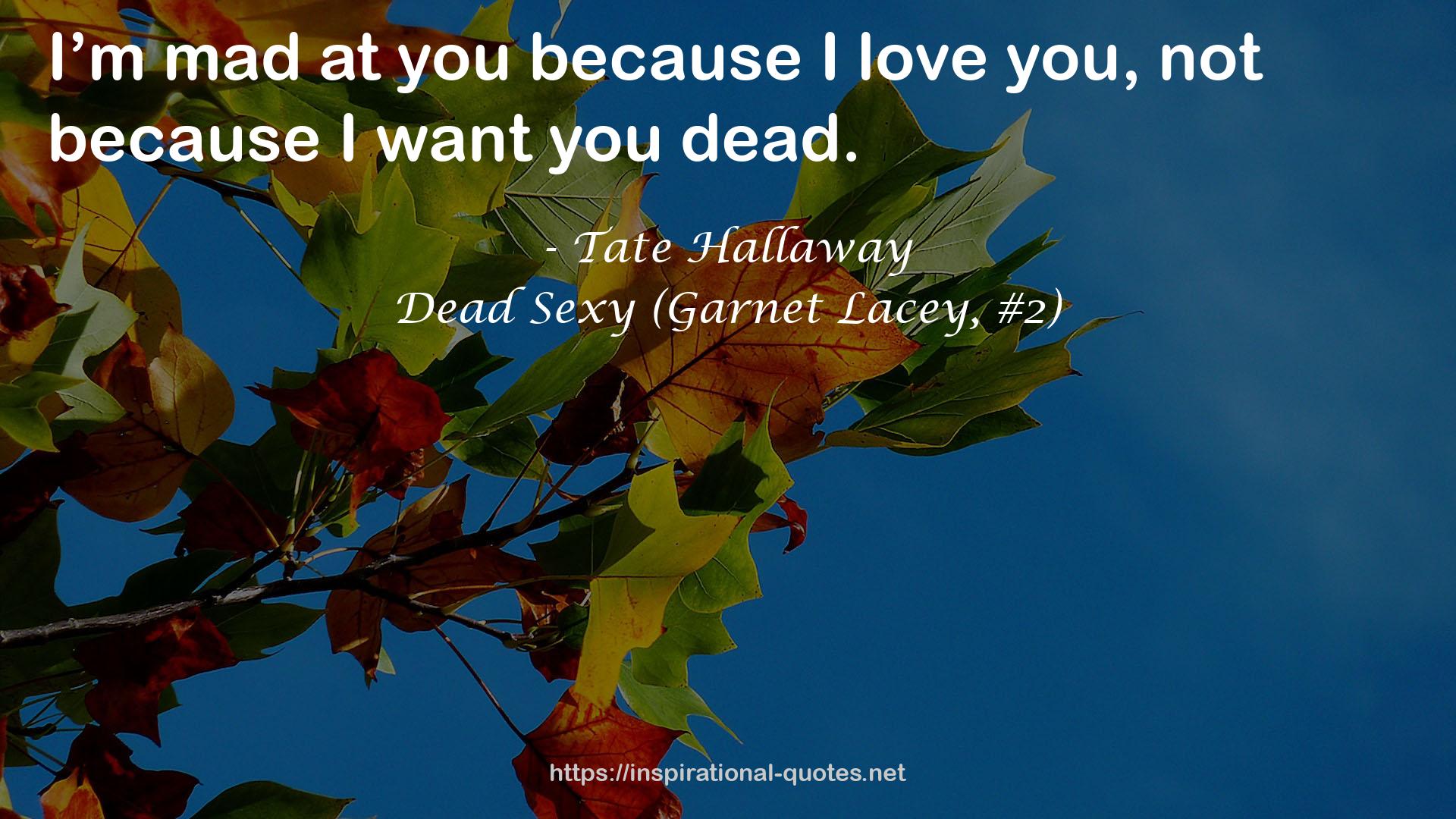 Dead Sexy (Garnet Lacey, #2) QUOTES