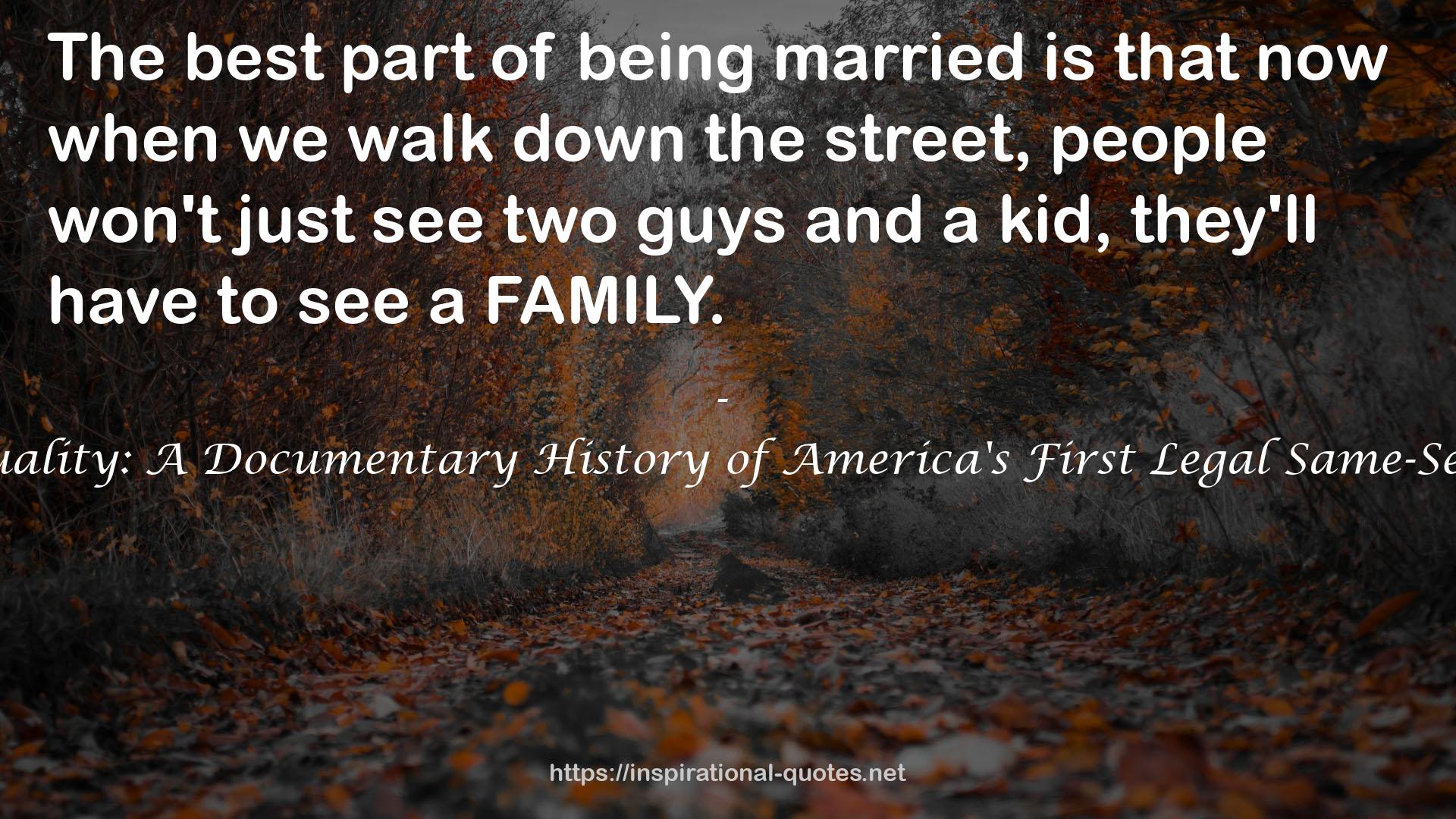 Courting Equality: A Documentary History of America's First Legal Same-Sex Marriages QUOTES