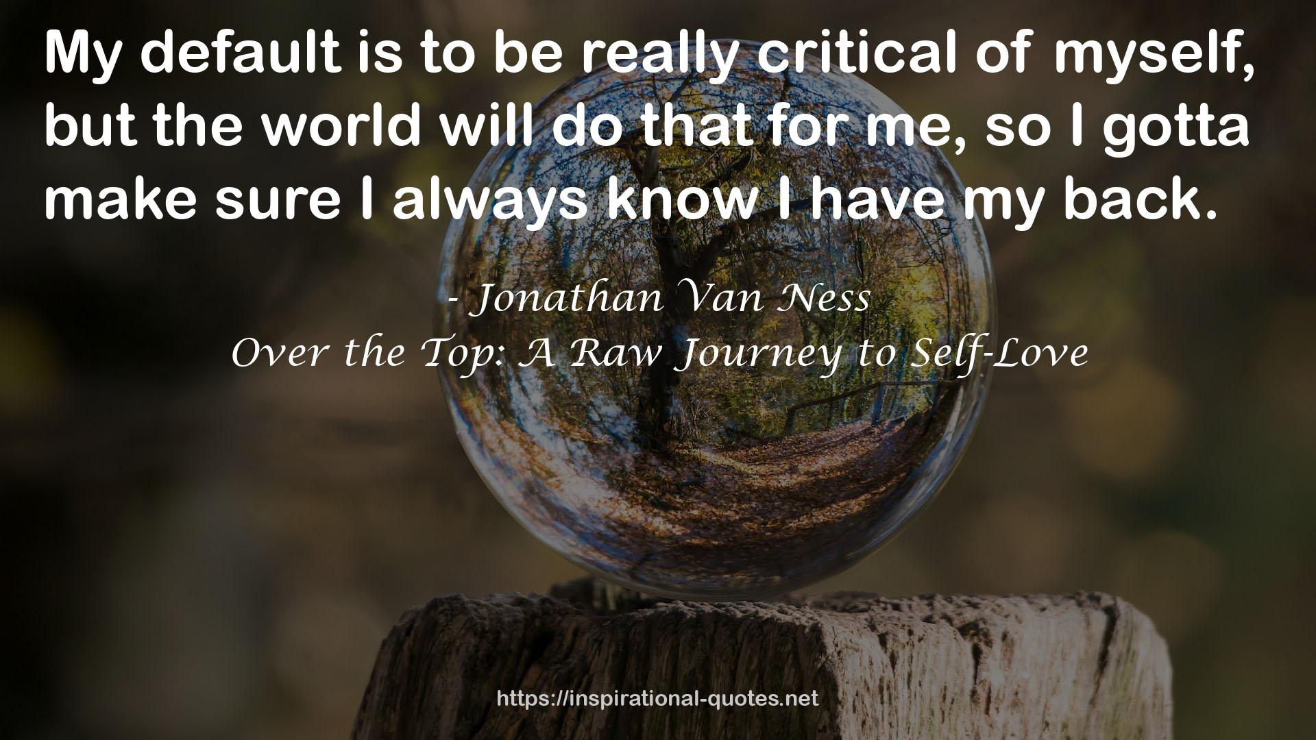 Over the Top: A Raw Journey to Self-Love QUOTES