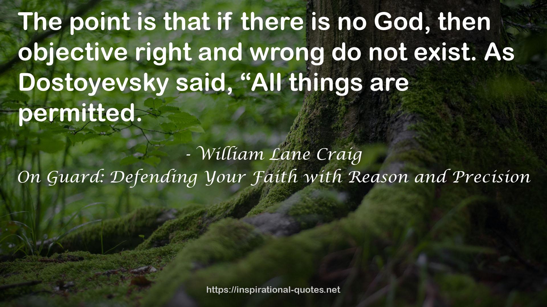 On Guard: Defending Your Faith with Reason and Precision QUOTES