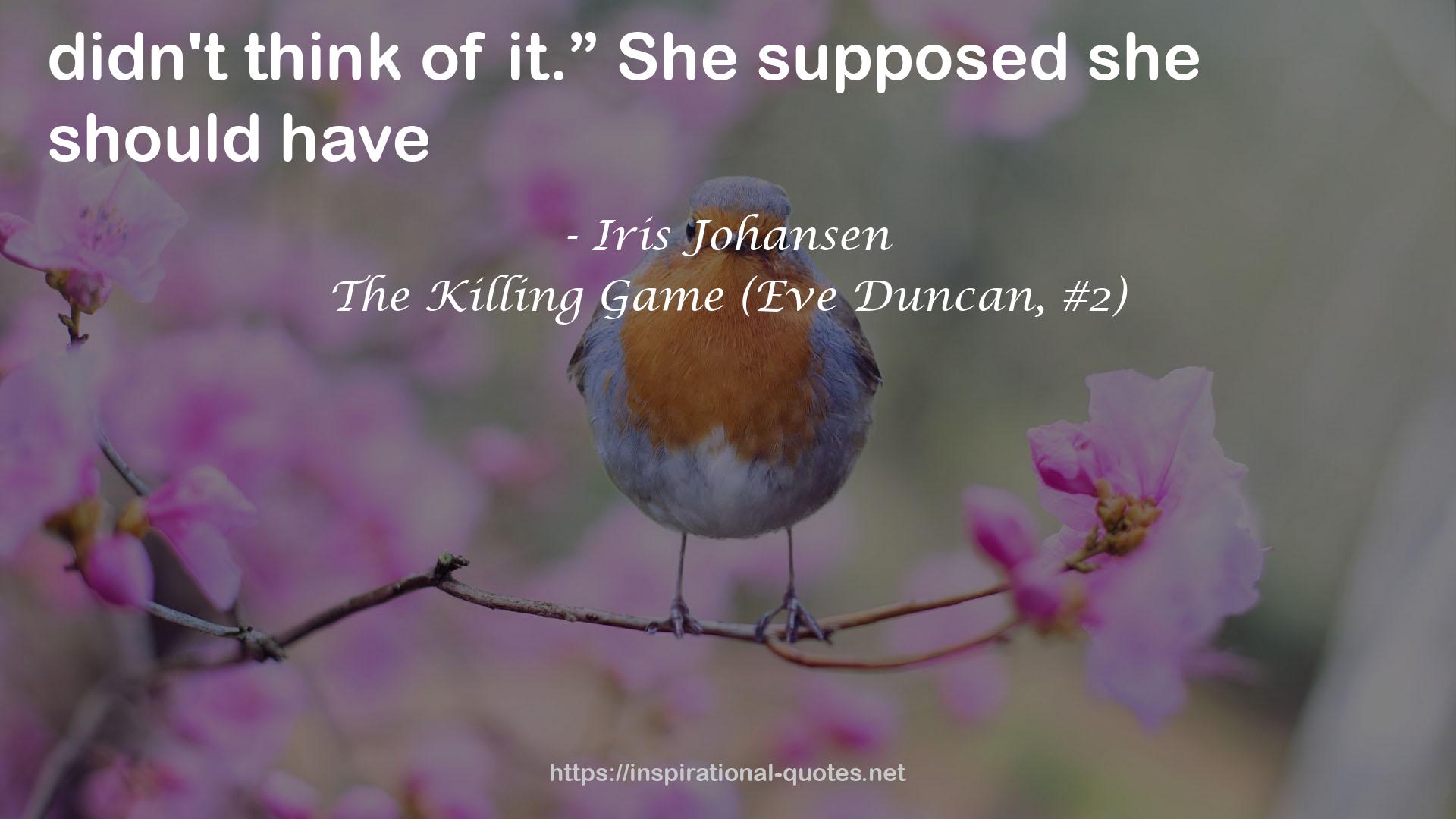 The Killing Game (Eve Duncan, #2) QUOTES