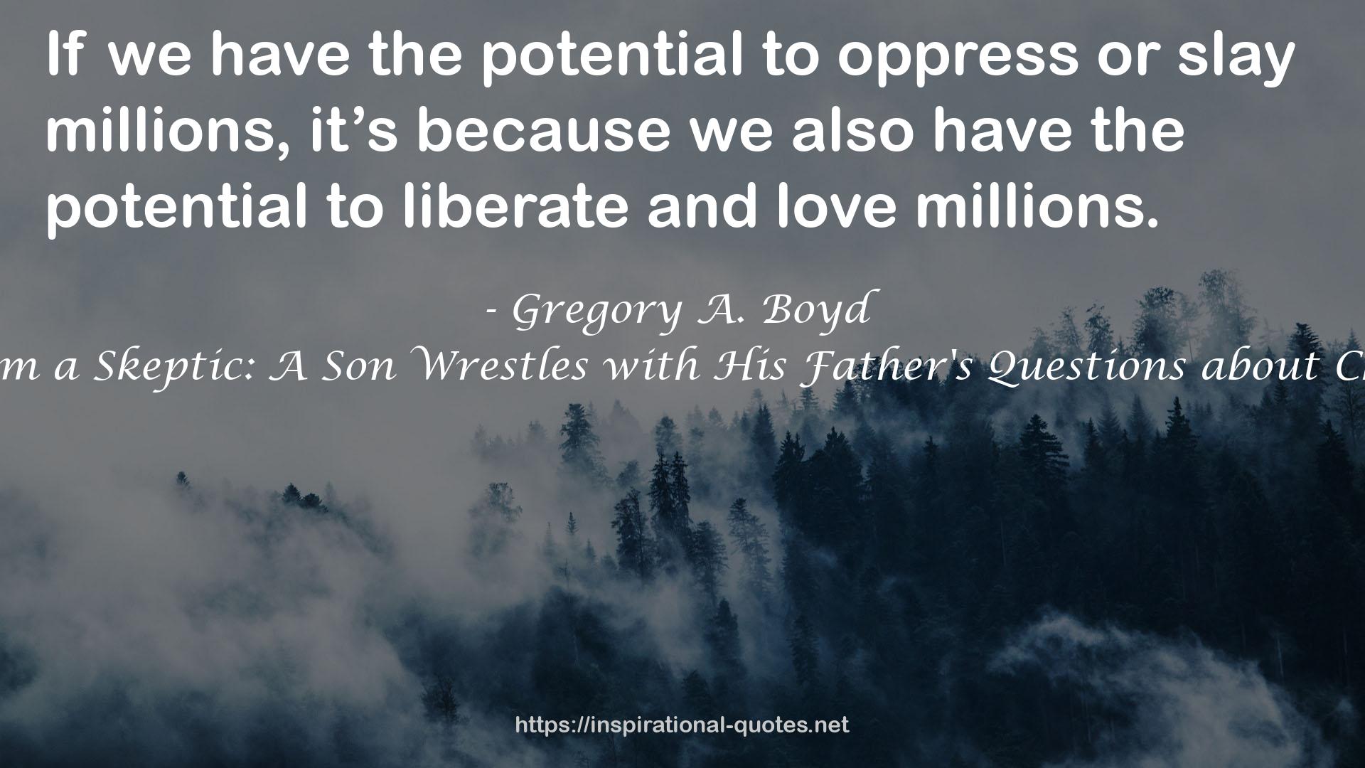Letters from a Skeptic: A Son Wrestles with His Father's Questions about Christianity QUOTES