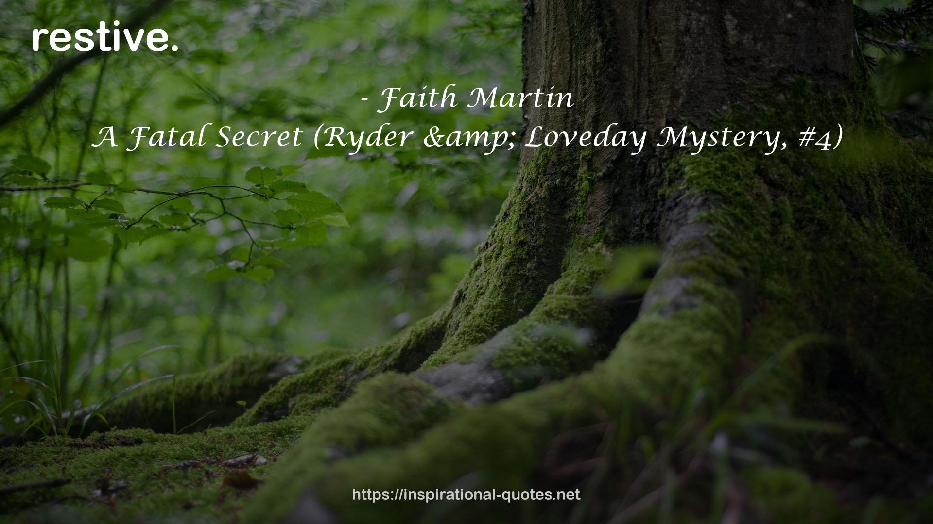 A Fatal Secret (Ryder & Loveday Mystery, #4) QUOTES