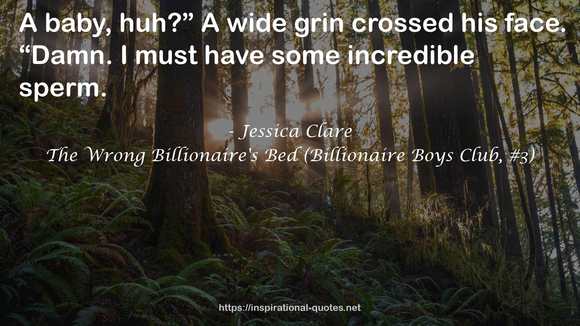 The Wrong Billionaire's Bed (Billionaire Boys Club, #3) QUOTES