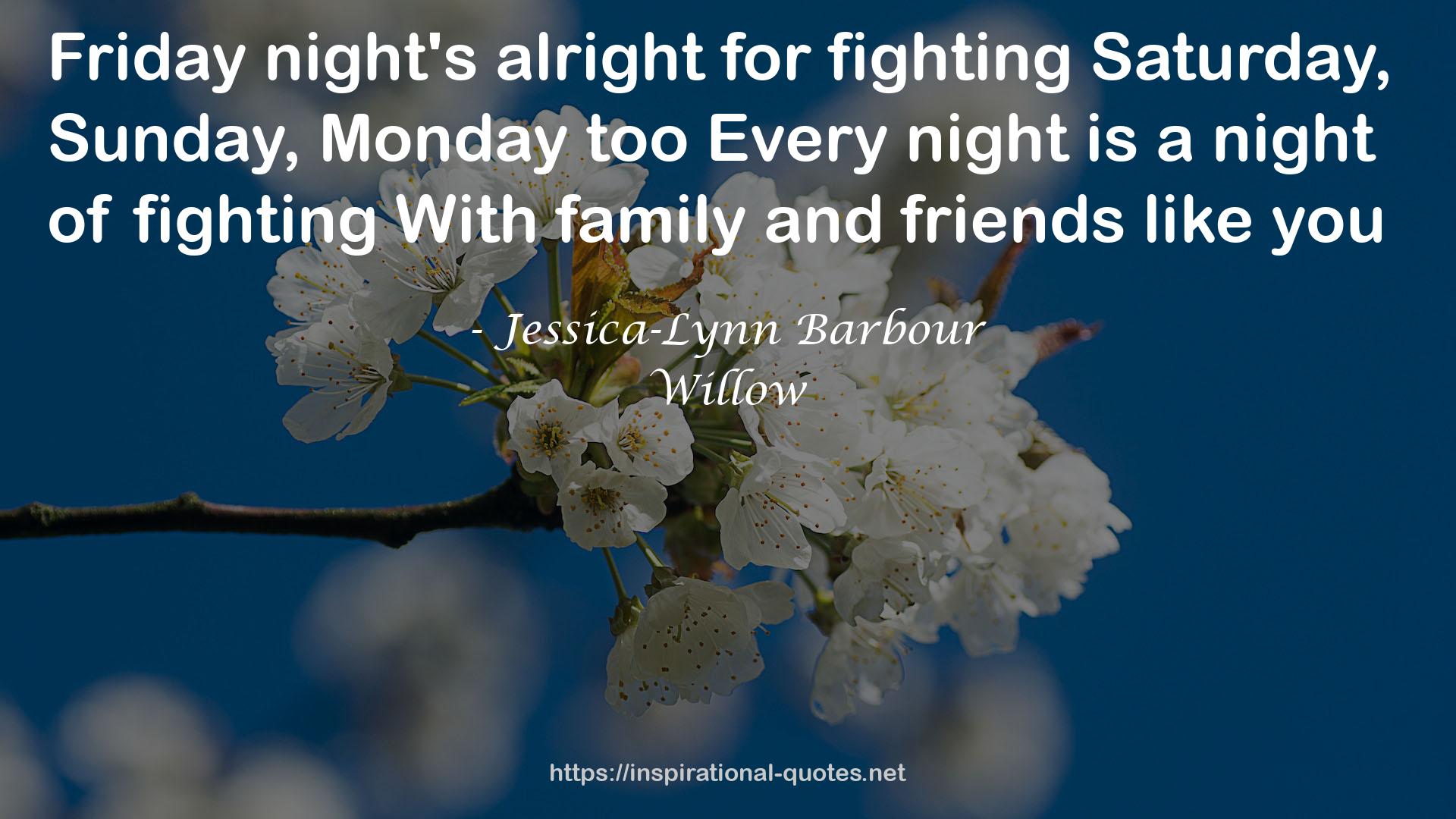 Monday tooEvery night  QUOTES