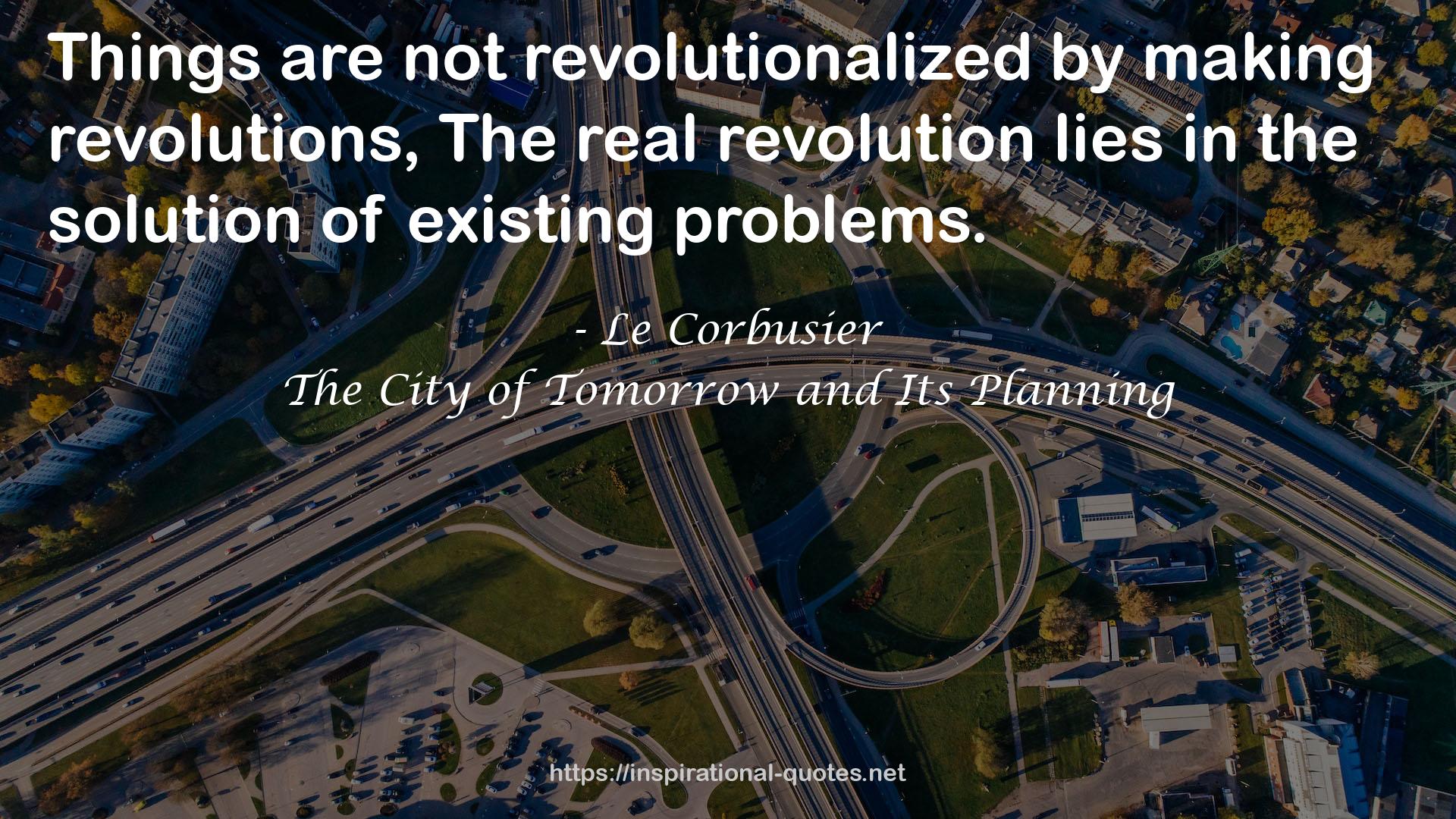 The City of Tomorrow and Its Planning QUOTES
