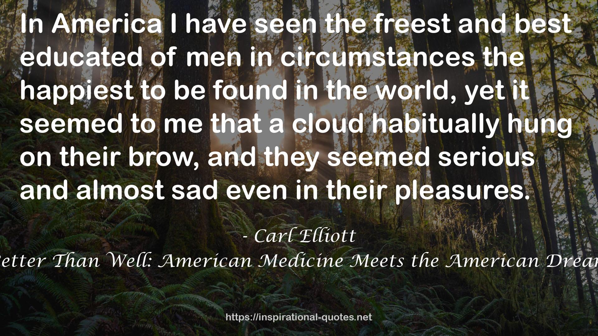 Better Than Well: American Medicine Meets the American Dream QUOTES