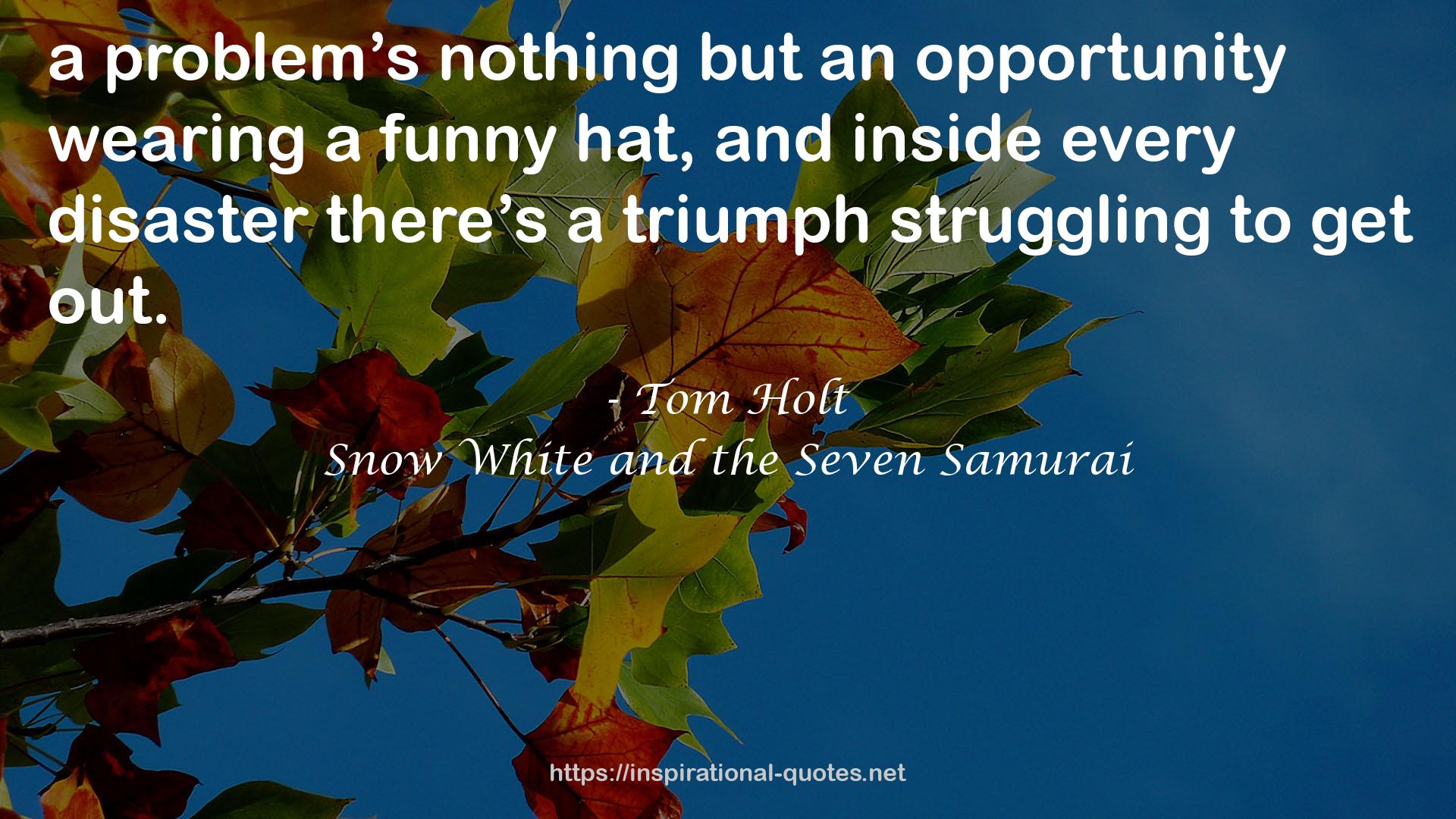 Snow White and the Seven Samurai QUOTES