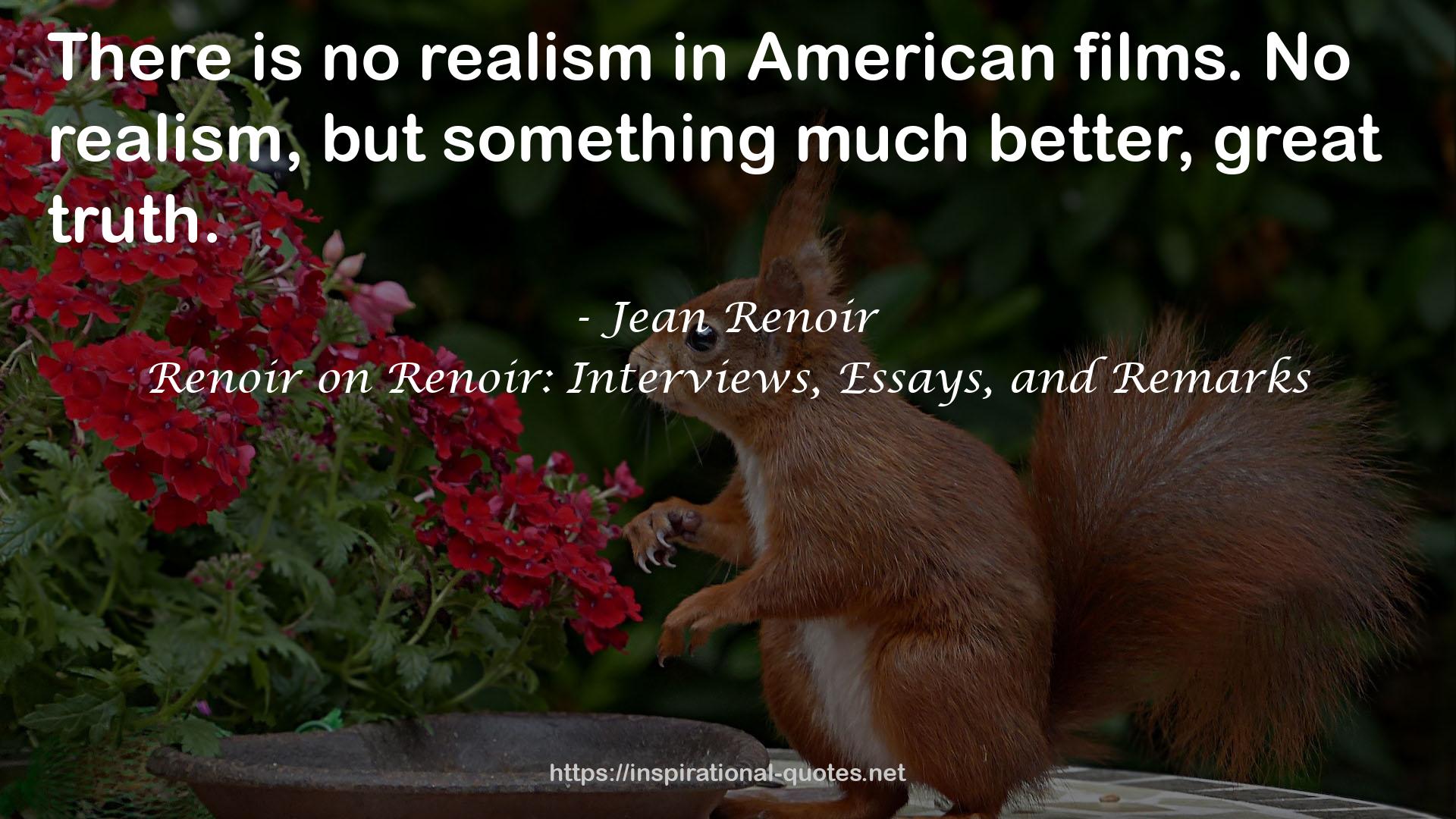 Renoir on Renoir: Interviews, Essays, and Remarks QUOTES