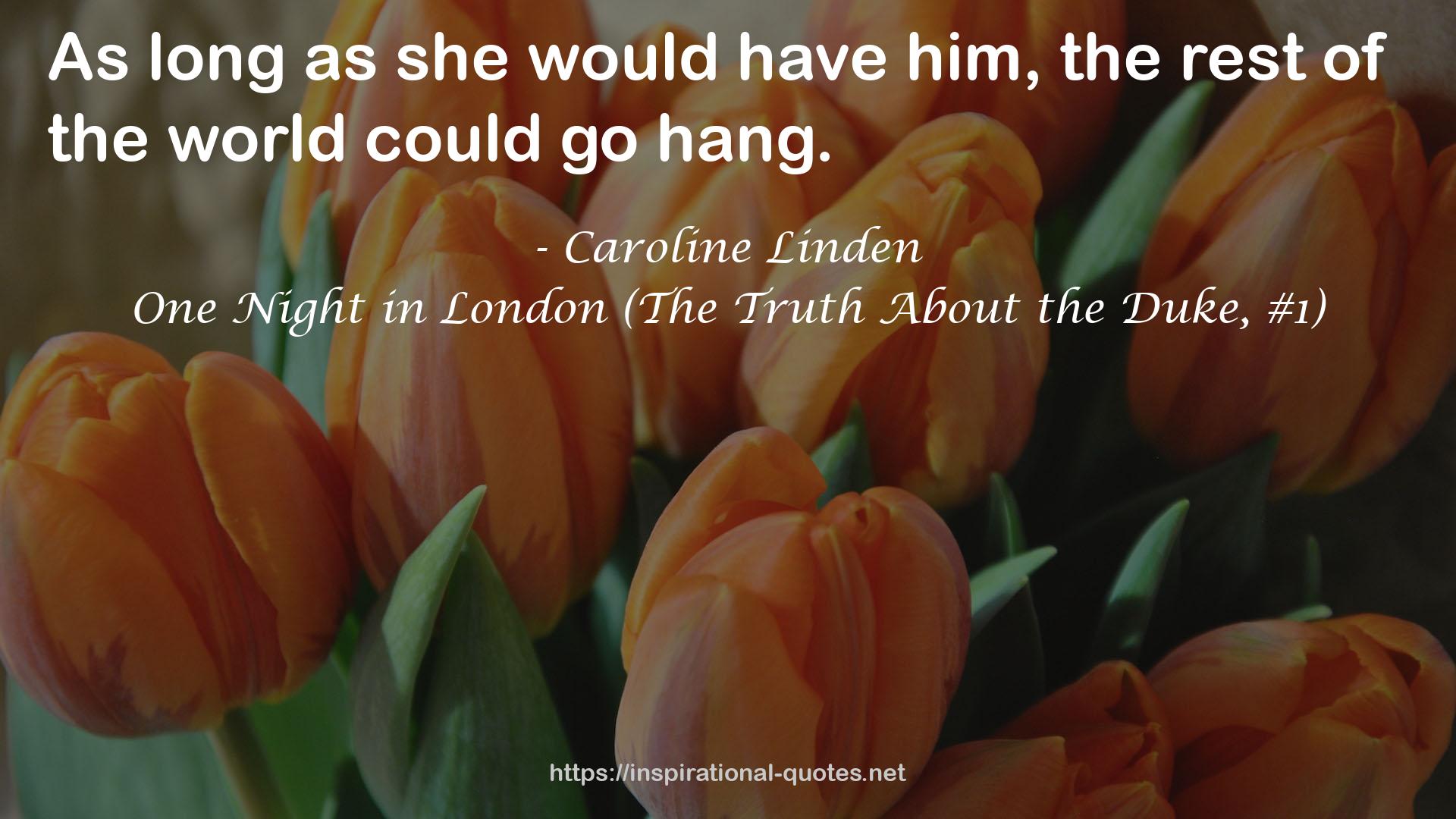 One Night in London (The Truth About the Duke, #1) QUOTES