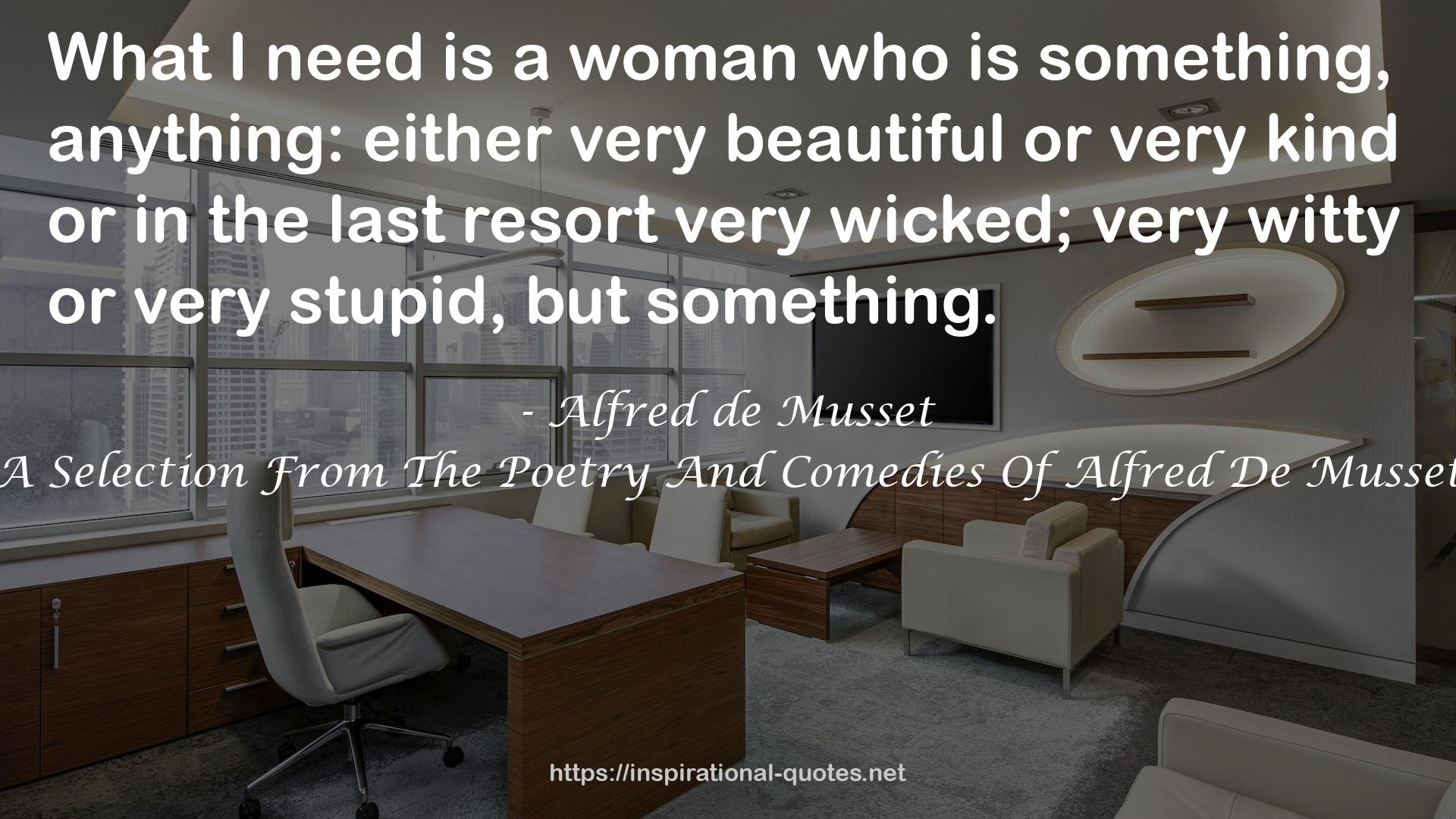 A Selection From The Poetry And Comedies Of Alfred De Musset QUOTES