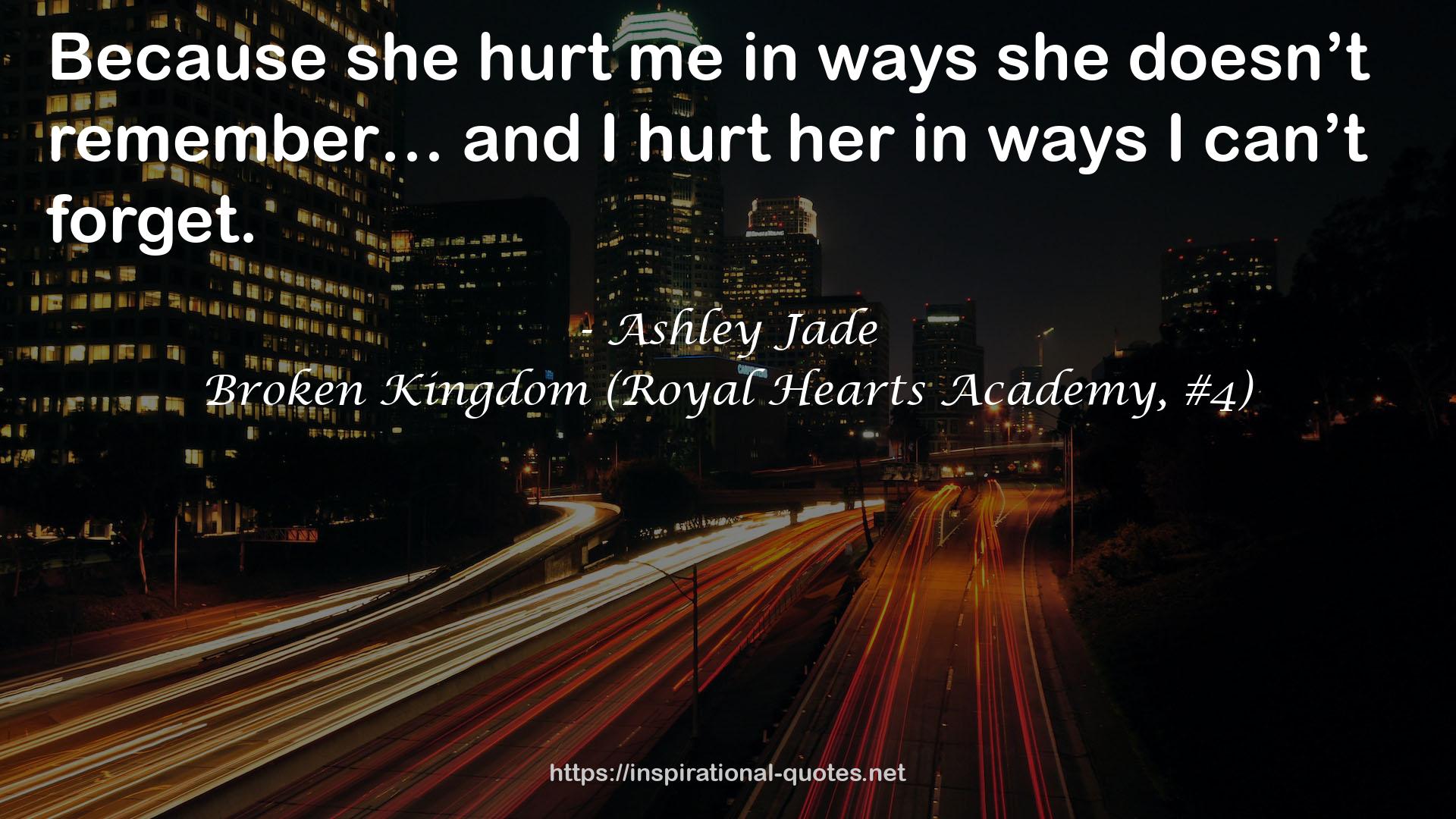 Broken Kingdom (Royal Hearts Academy, #4) QUOTES
