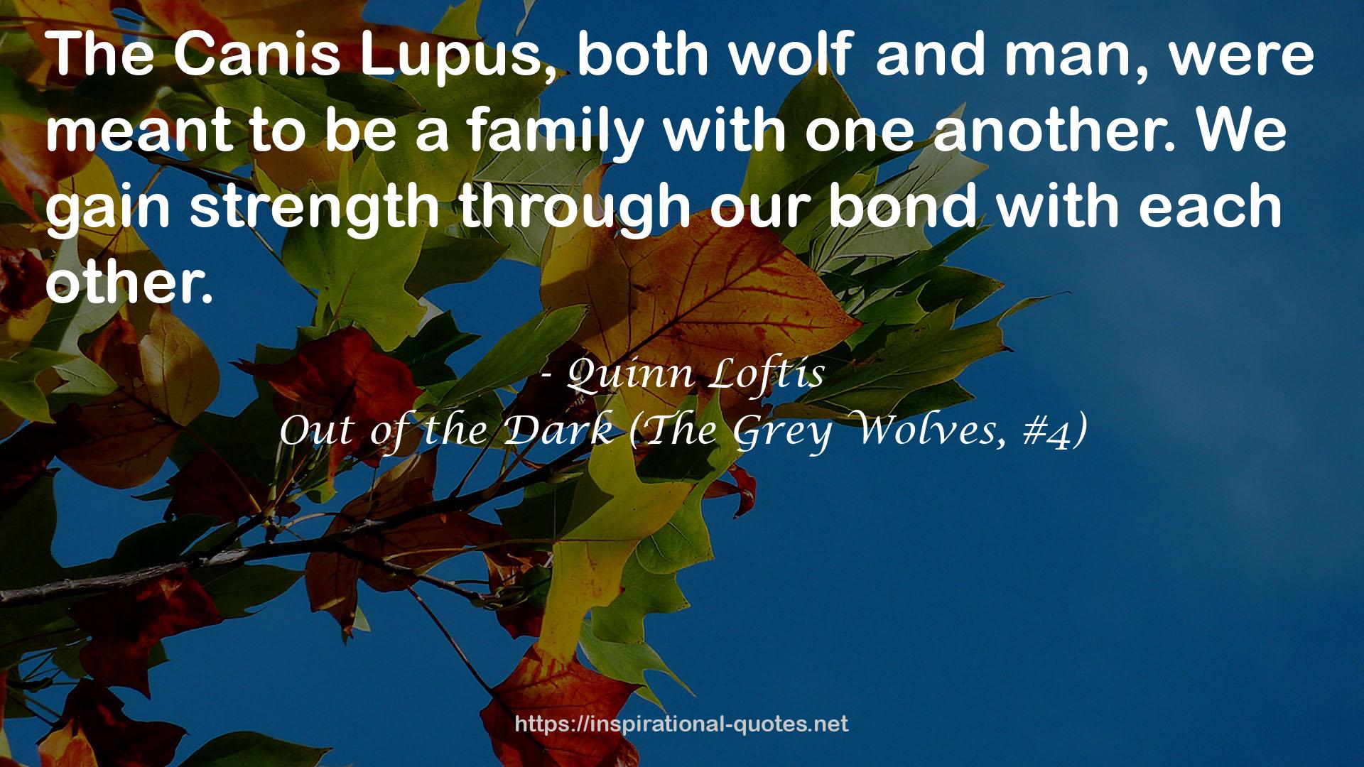 Out of the Dark (The Grey Wolves, #4) QUOTES