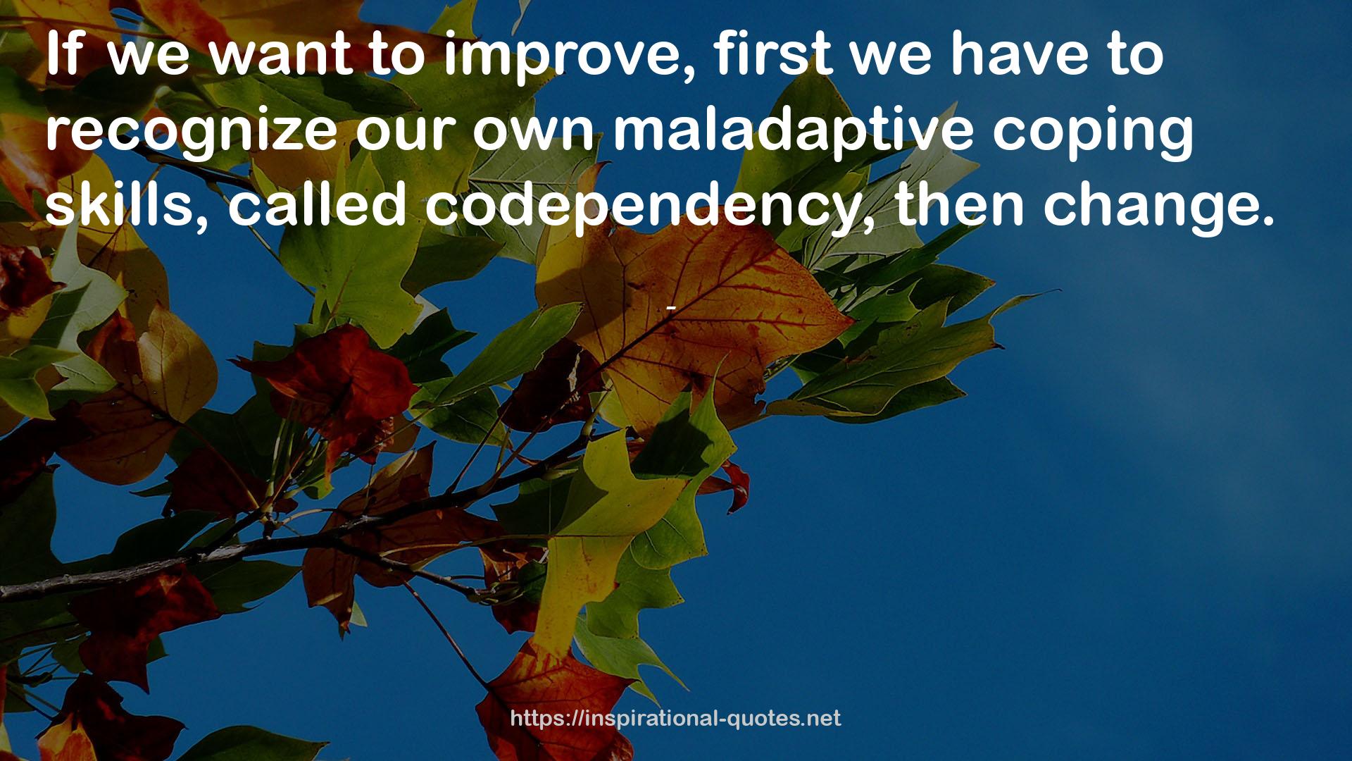 maladaptive  QUOTES