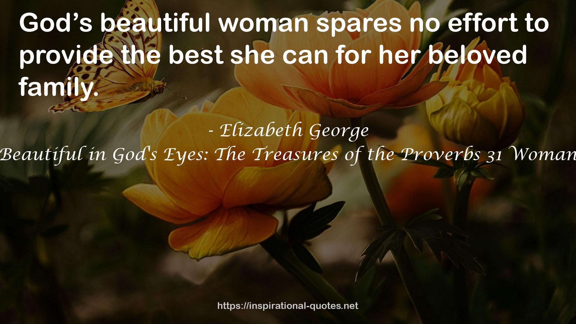 Beautiful in God's Eyes: The Treasures of the Proverbs 31 Woman QUOTES