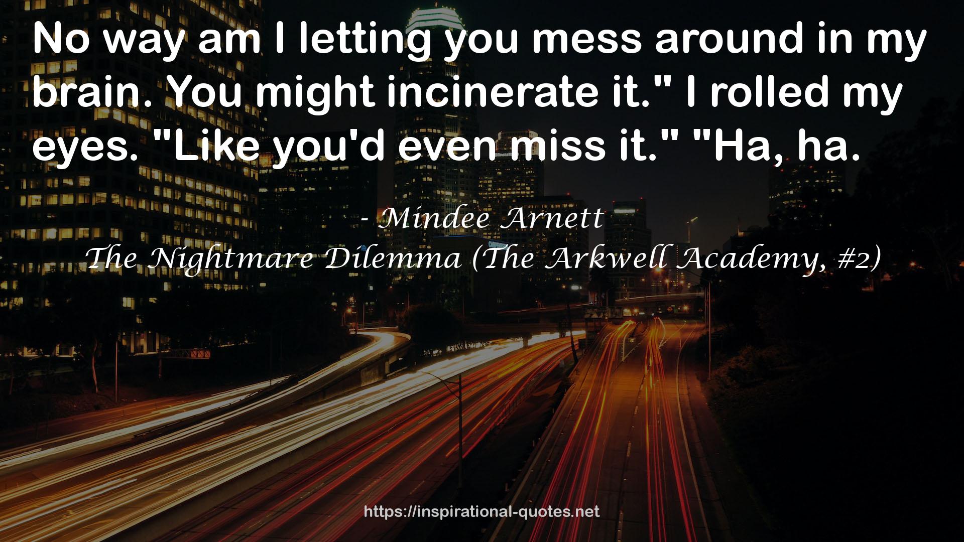 The Nightmare Dilemma (The Arkwell Academy, #2) QUOTES